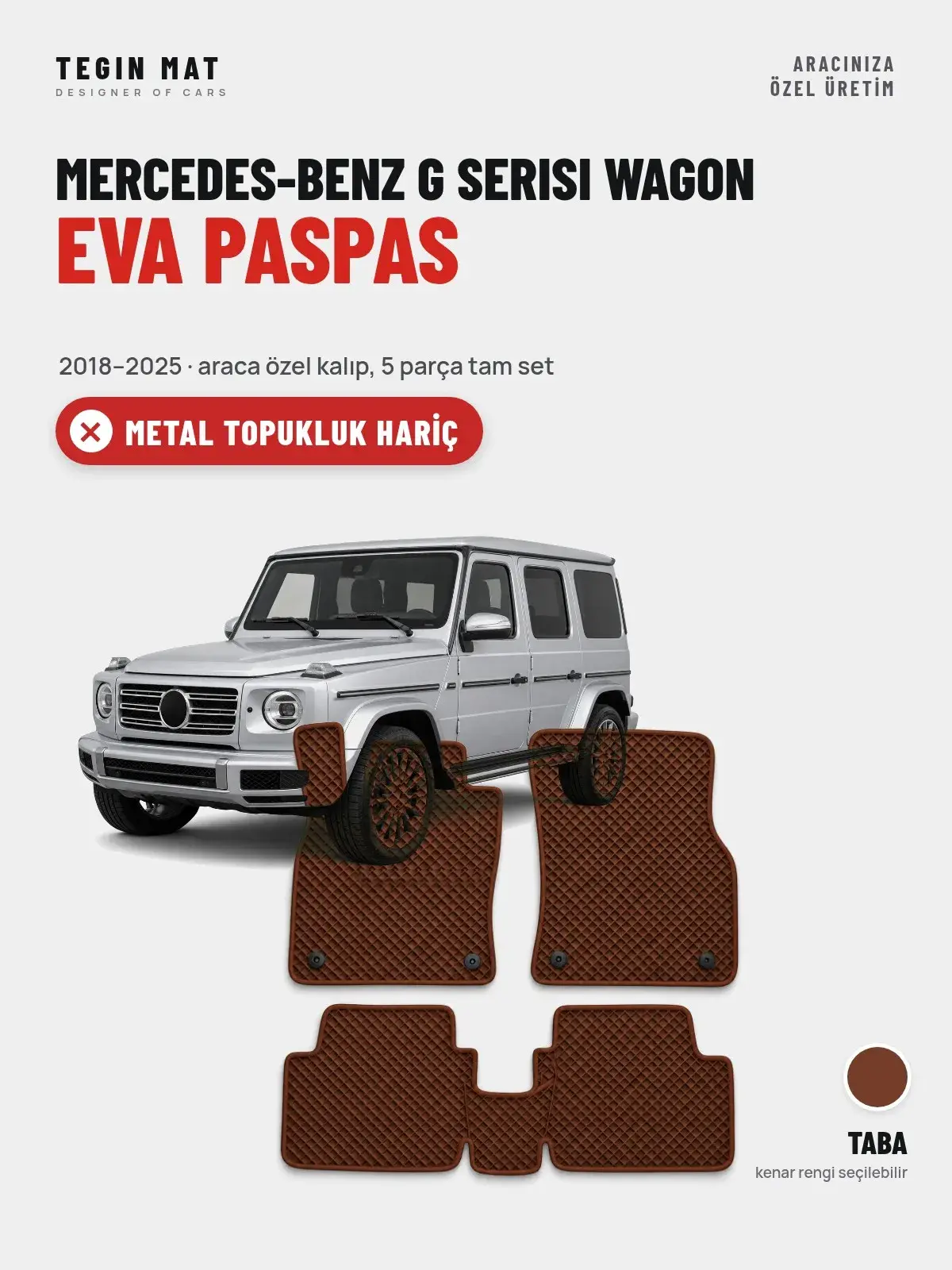 Mercedes-Benz G Serisi Wagon EVA Oto Paspas Tam Set (2018–2025) Taba – Metal Topukluk Hariç (1)