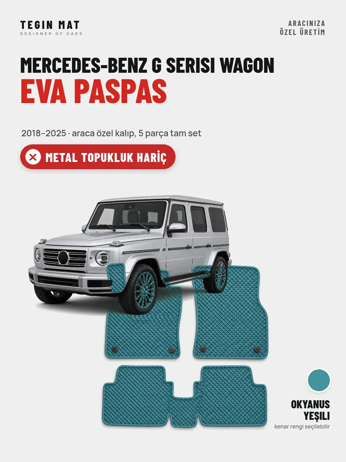 Mercedes-Benz G Serisi Wagon EVA Oto Paspas Tam Set (2018–2025) Okyanus Yeşili – Metal Topukluk Hariç (1)