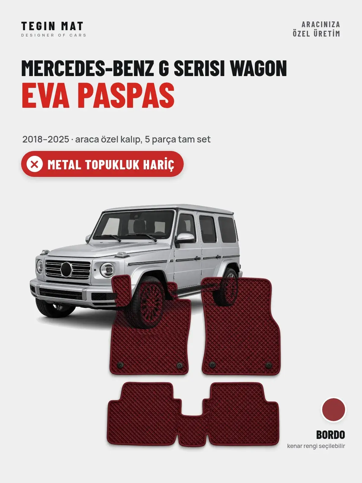 Mercedes-Benz G Serisi Wagon EVA Oto Paspas Tam Set (2018–2025) Bordo – Metal Topukluk Hariç (1)