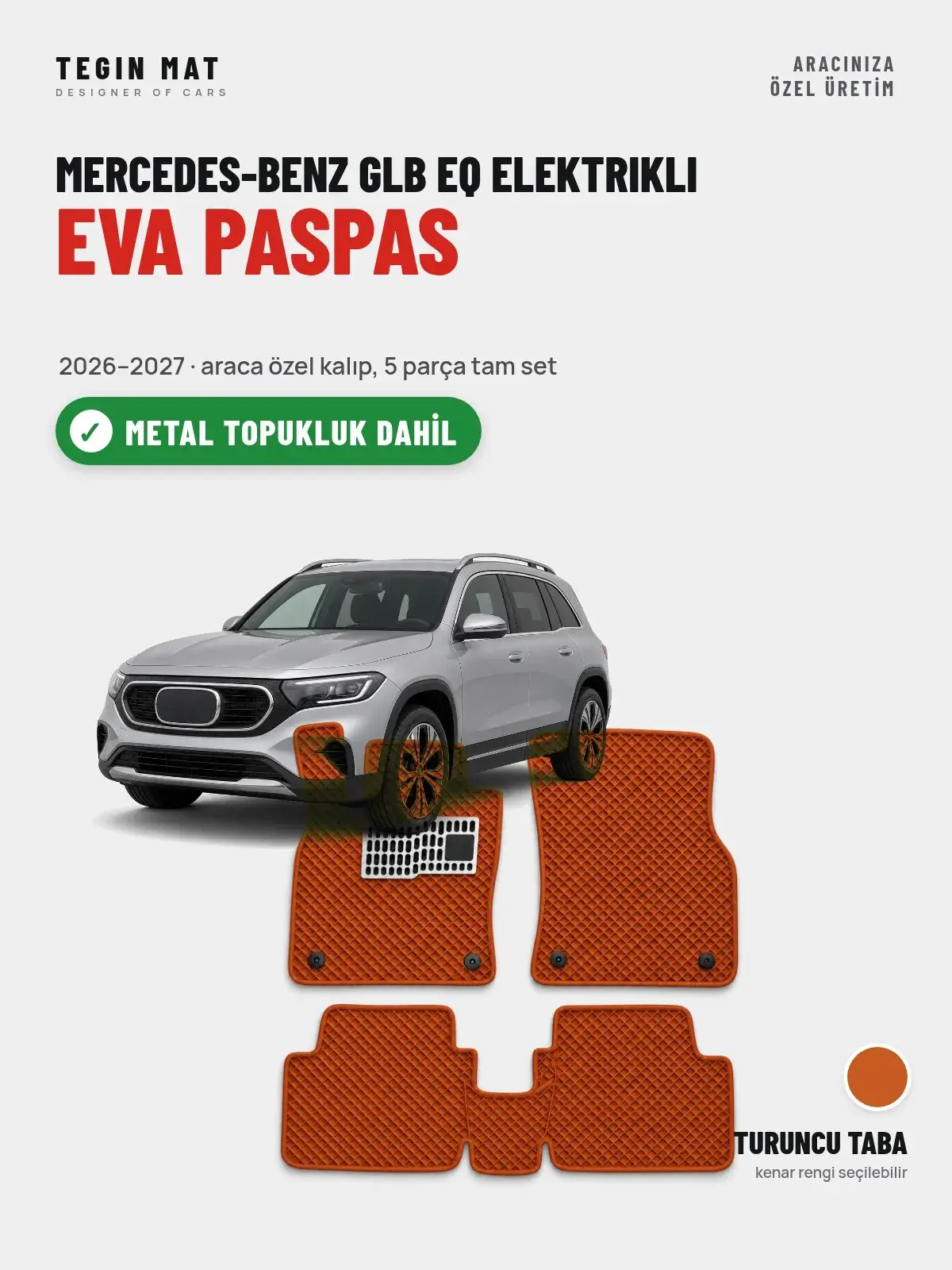 Mercedes-Benz GLB EQ Elektrikli EVA Oto Paspas Tam Set (2026–2027) Turuncu Taba – Metal Topukluk Dahil (1)