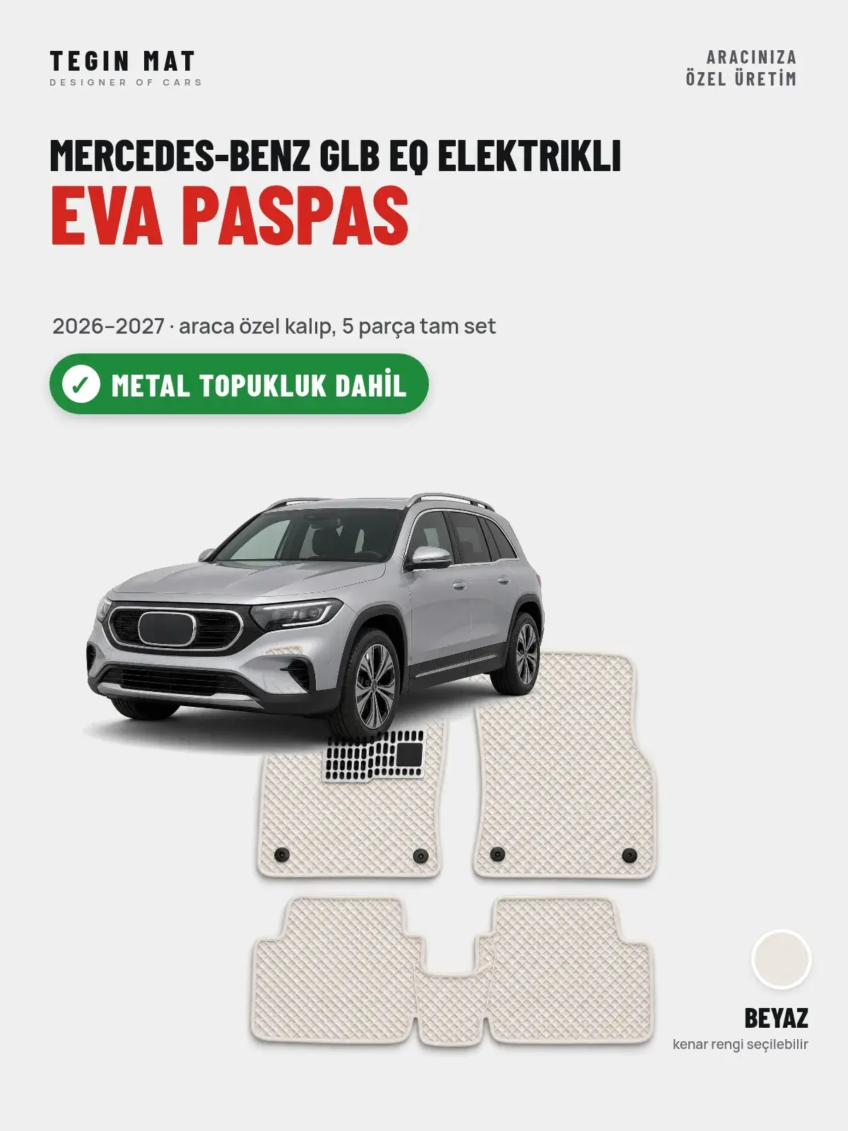 Mercedes-Benz GLB EQ Elektrikli EVA Oto Paspas Tam Set (2026–2027) Beyaz – Metal Topukluk Dahil (1)