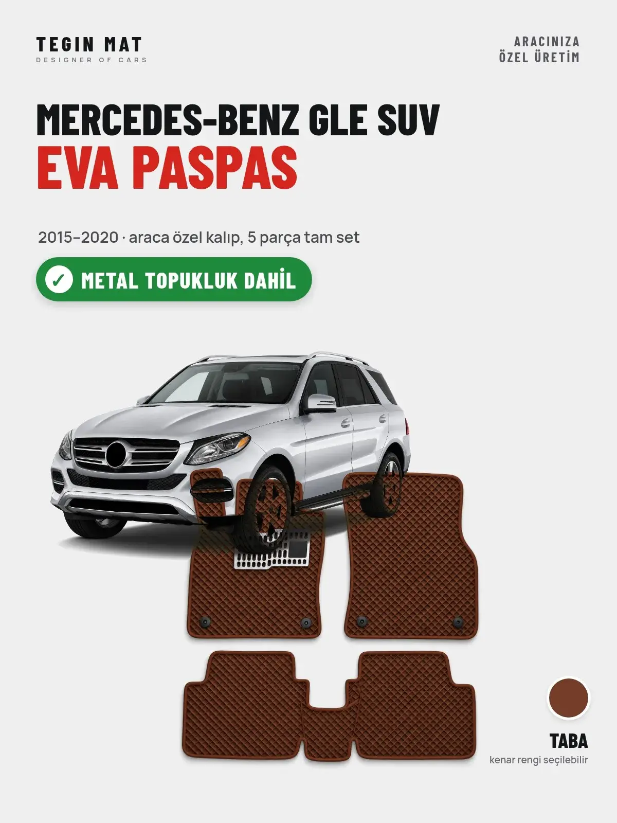 Mercedes-Benz GLE SUV EVA Oto Paspas Tam Set (2015–2020) Taba – Metal Topukluk Dahil (1)