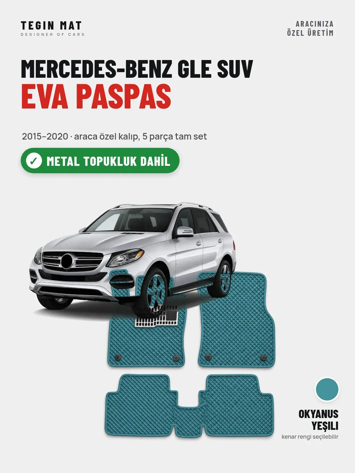 Mercedes-Benz GLE SUV EVA Oto Paspas Tam Set (2015–2020) Okyanus Yeşili – Metal Topukluk Dahil (1)
