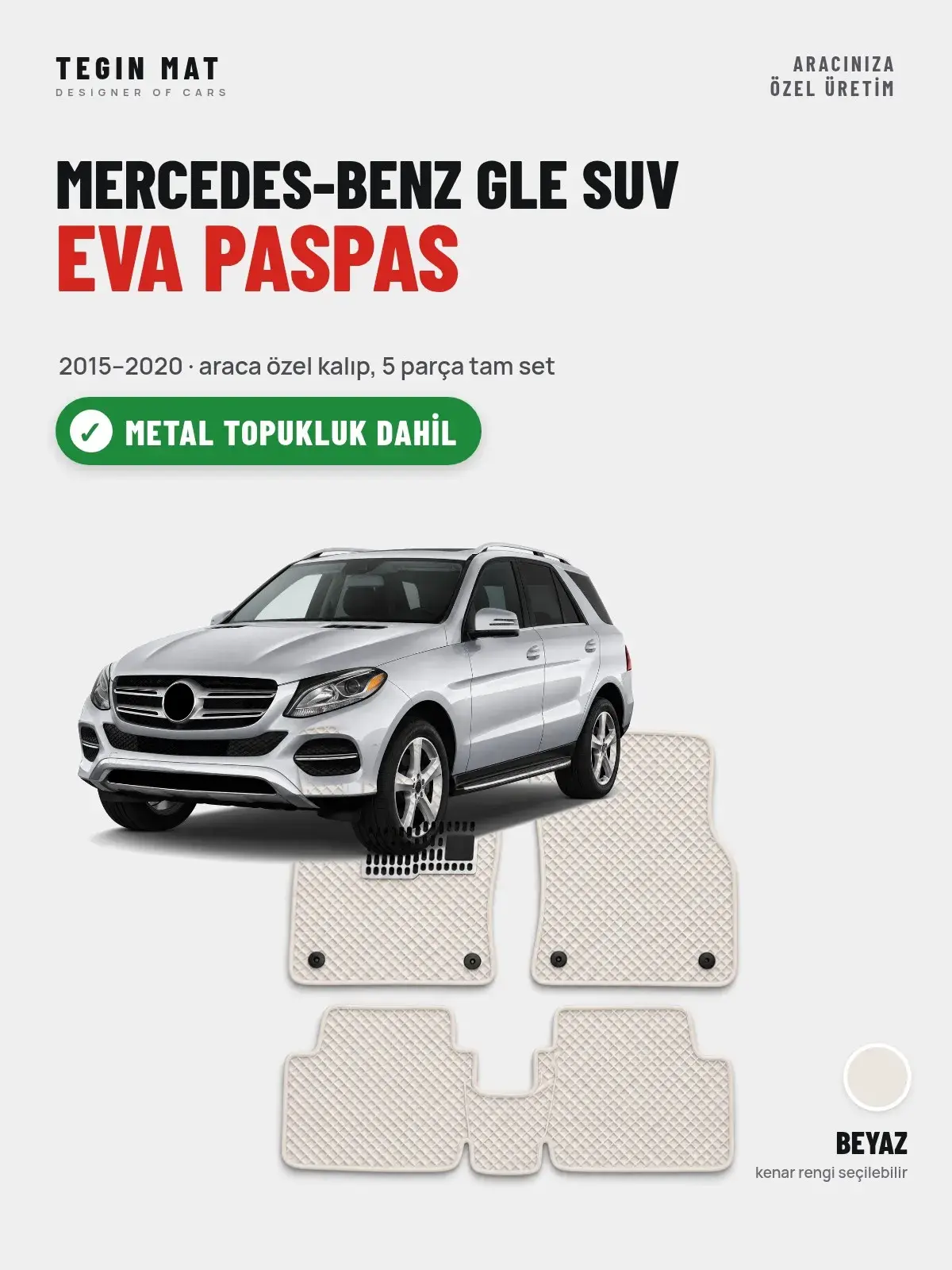 Mercedes-Benz GLE SUV EVA Oto Paspas Tam Set (2015–2020) Beyaz – Metal Topukluk Dahil (1)