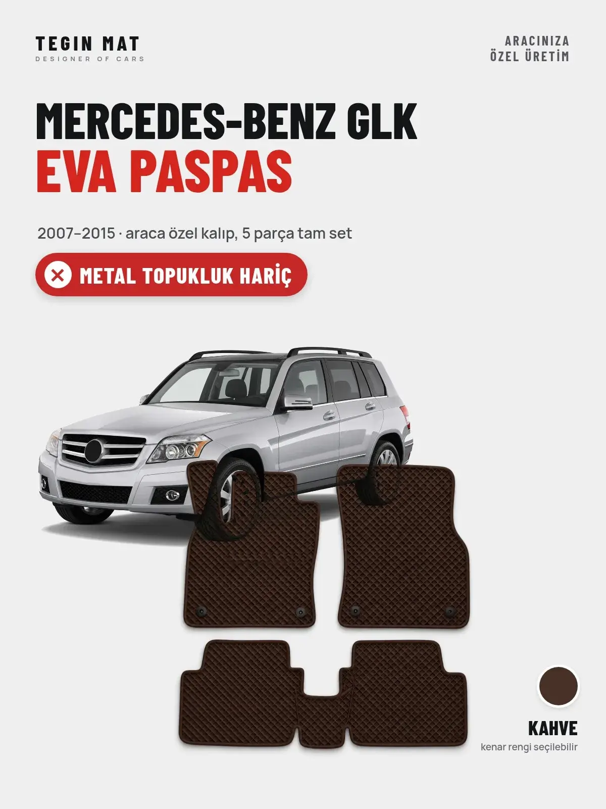 Mercedes-Benz Glk EVA Oto Paspas Tam Set (2007–2015) Kahve – Metal Topukluk Hariç (1)