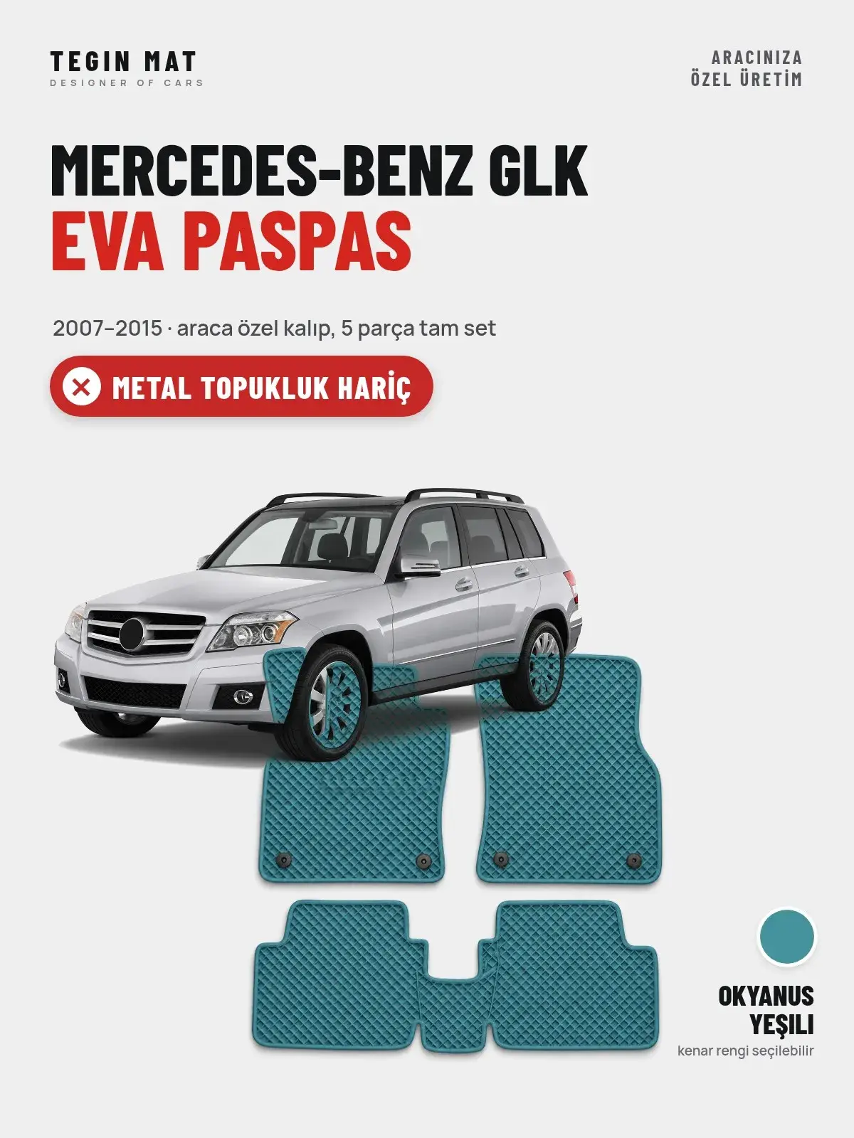Mercedes-Benz Glk EVA Oto Paspas Tam Set (2007–2015) Okyanus Yeşili – Metal Topukluk Hariç (1)