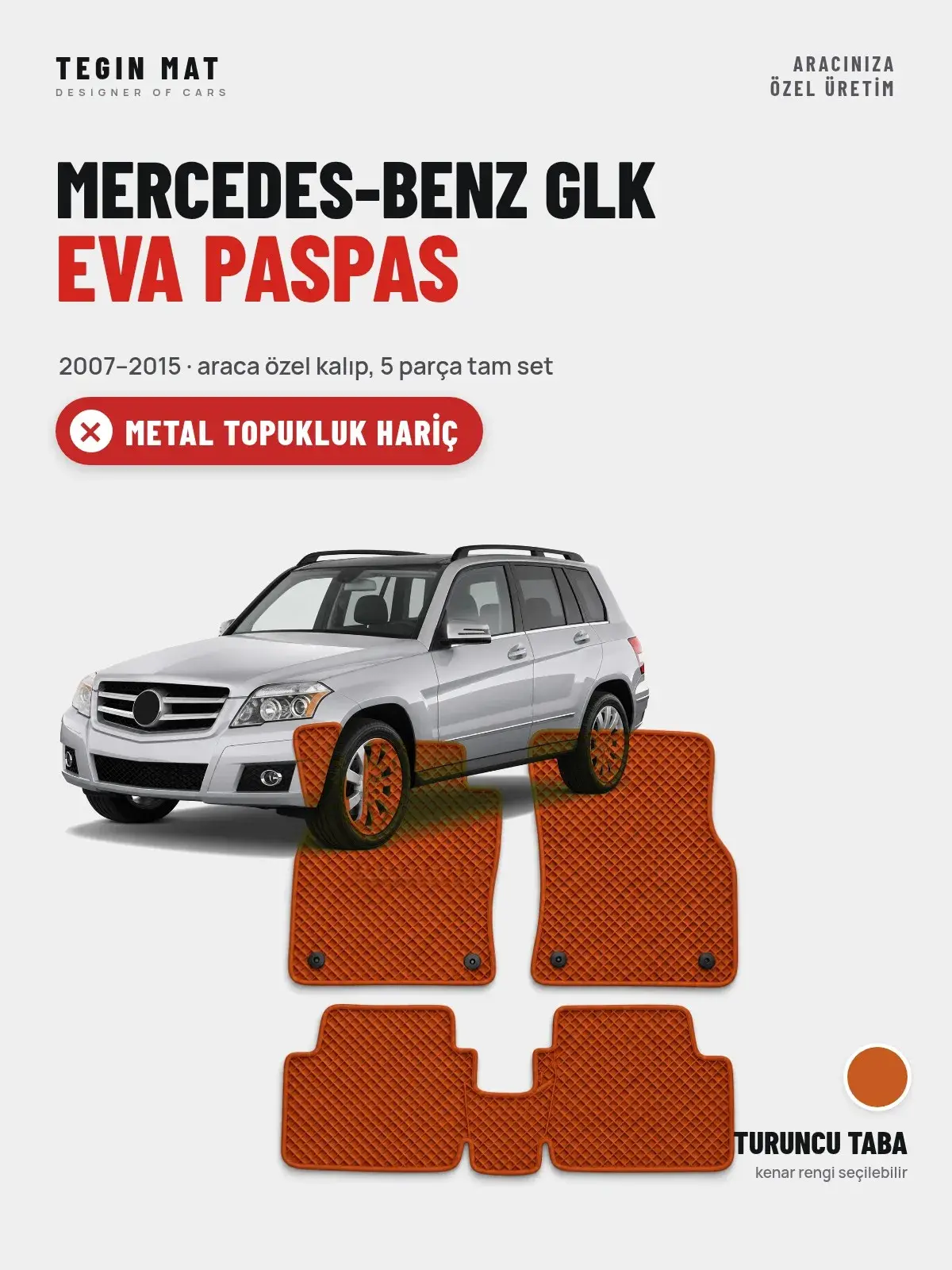 Mercedes-Benz Glk EVA Oto Paspas Tam Set (2007–2015) Turuncu Taba – Metal Topukluk Hariç (1)