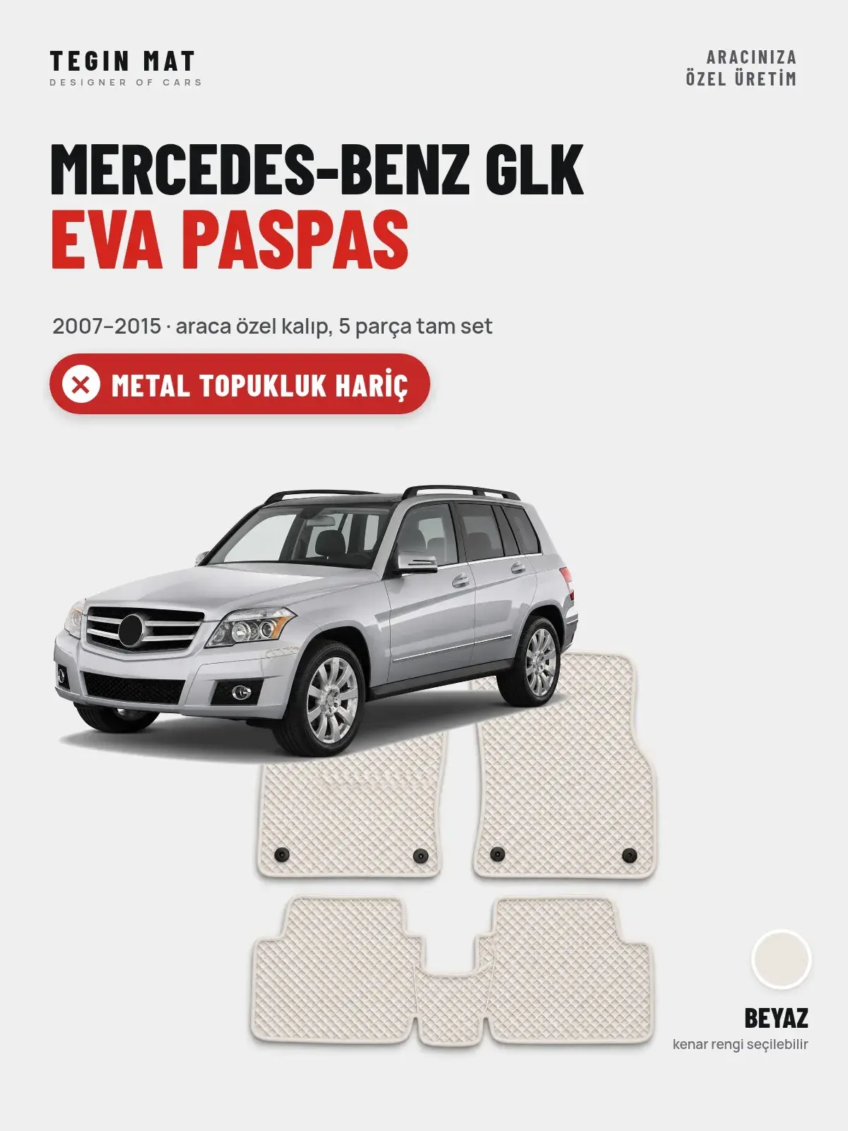 Mercedes-Benz Glk EVA Oto Paspas Tam Set (2007–2015) Beyaz – Metal Topukluk Hariç (1)