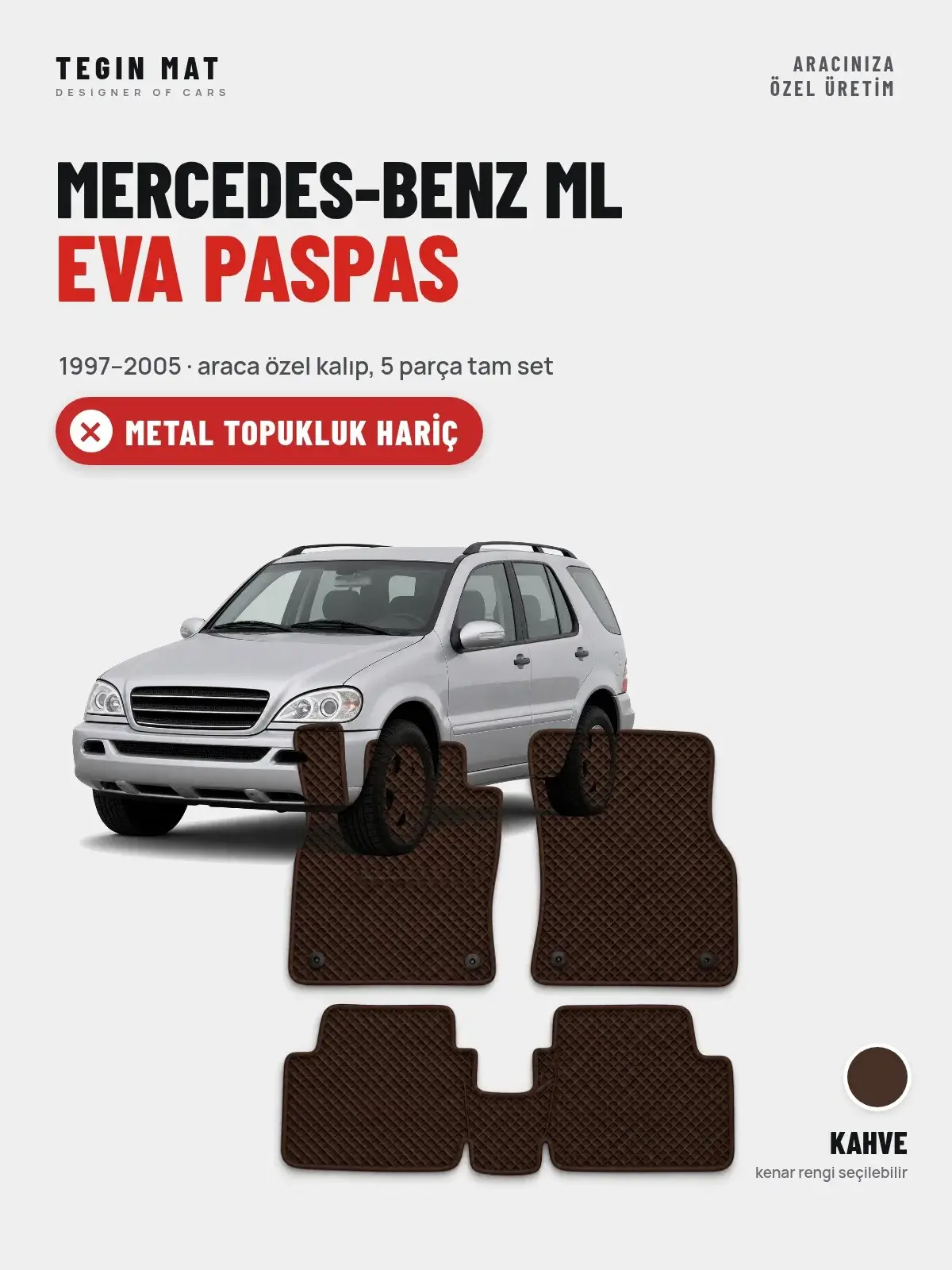 Mercedes-Benz ML EVA Oto Paspas Tam Set (1997–2005) Kahve – Metal Topukluk Hariç (1)
