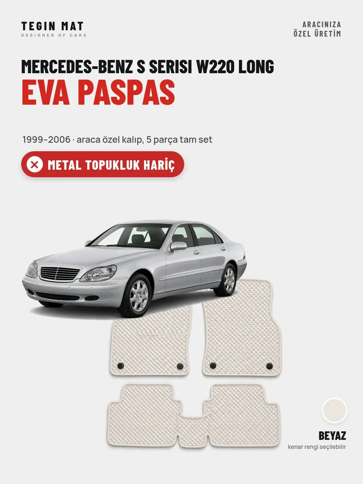 Mercedes-Benz S Serisi W220 Long EVA Oto Paspas Tam Set (1999–2006) Beyaz – Metal Topukluk Hariç (1)