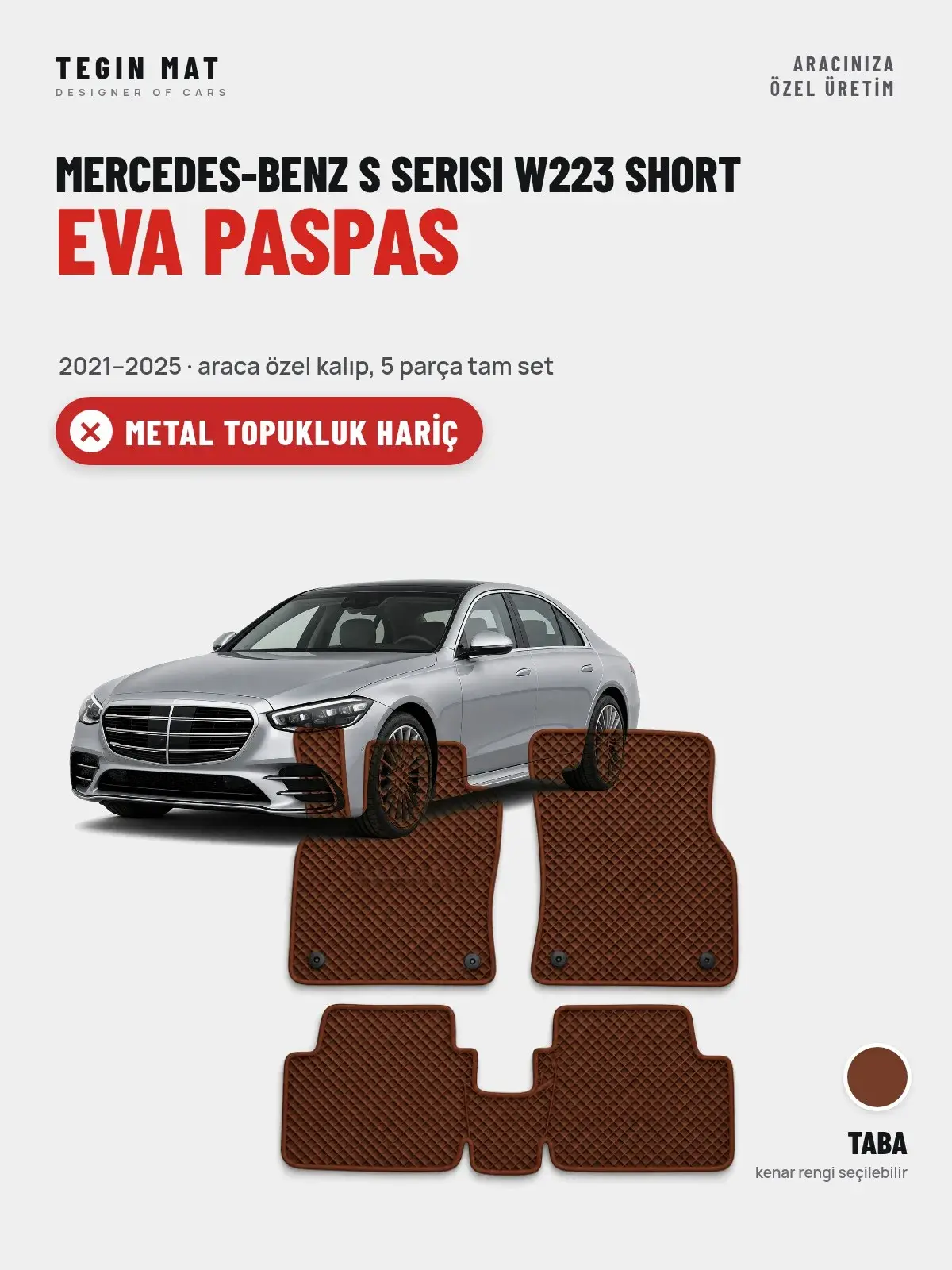 Mercedes-Benz S Serisi W223 Short EVA Oto Paspas Tam Set (2021–2025) Taba – Metal Topukluk Hariç (1)