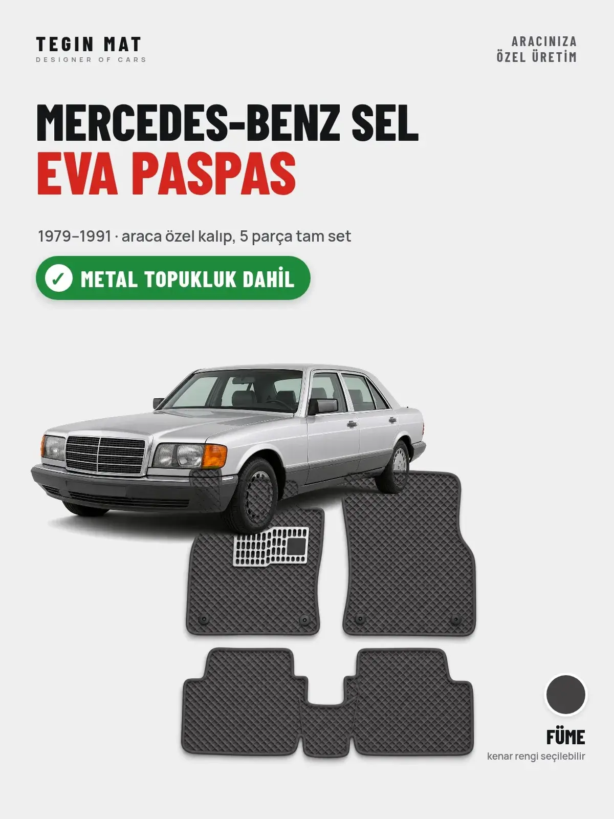 Mercedes-Benz Sel EVA Oto Paspas Tam Set (1979–1991) Füme – Metal Topukluk Dahil (1)