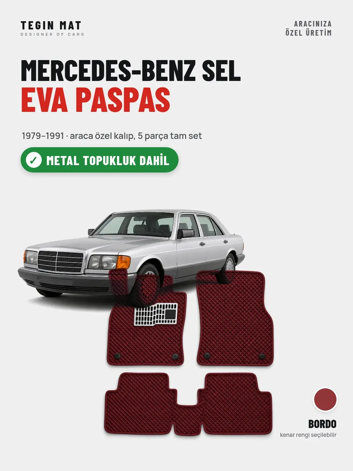 Mercedes-Benz Sel EVA Oto Paspas Tam Set (1979–1991) Bordo – Metal Topukluk Dahil (1)