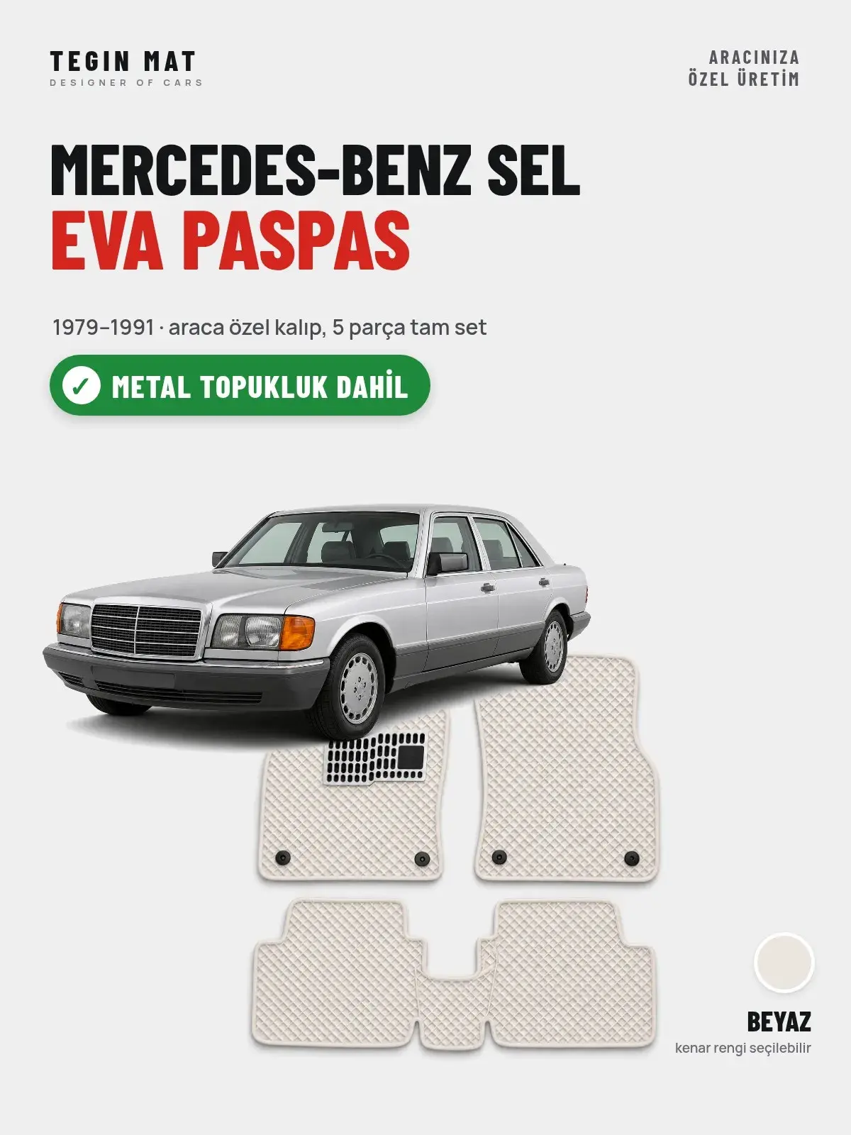 Mercedes-Benz Sel EVA Oto Paspas Tam Set (1979–1991) Beyaz – Metal Topukluk Dahil (1)