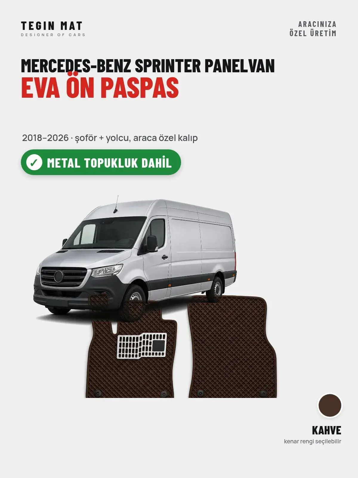 Mercedes-Benz Sprinter Panelvan EVA Ön Paspas (2018–2026) Kahve – Metal Topukluk Dahil (1)