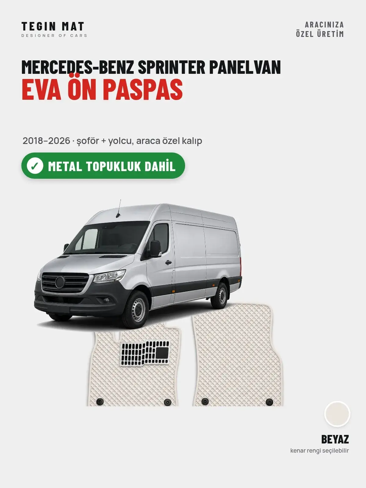 Mercedes-Benz Sprinter Panelvan EVA Ön Paspas (2018–2026) Beyaz – Metal Topukluk Dahil (1)