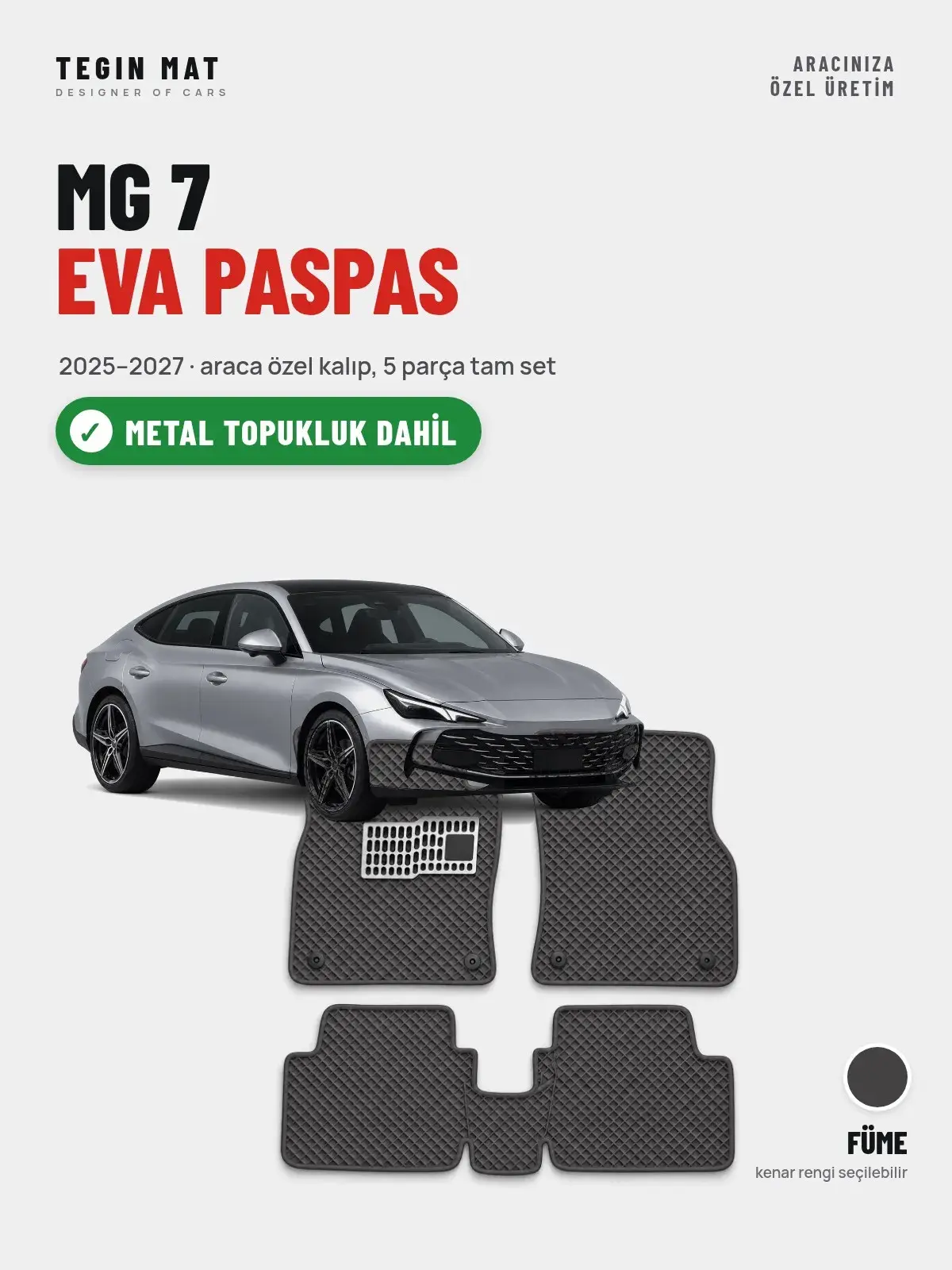 MG 7 EVA Oto Paspas Tam Set (2025–2027) Füme – Metal Topukluk Dahil (1)