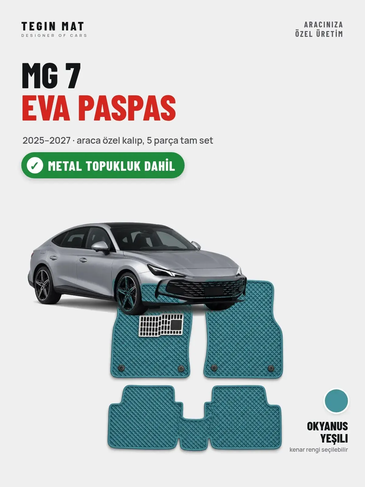 MG 7 EVA Oto Paspas Tam Set (2025–2027) Okyanus Yeşili – Metal Topukluk Dahil (1)