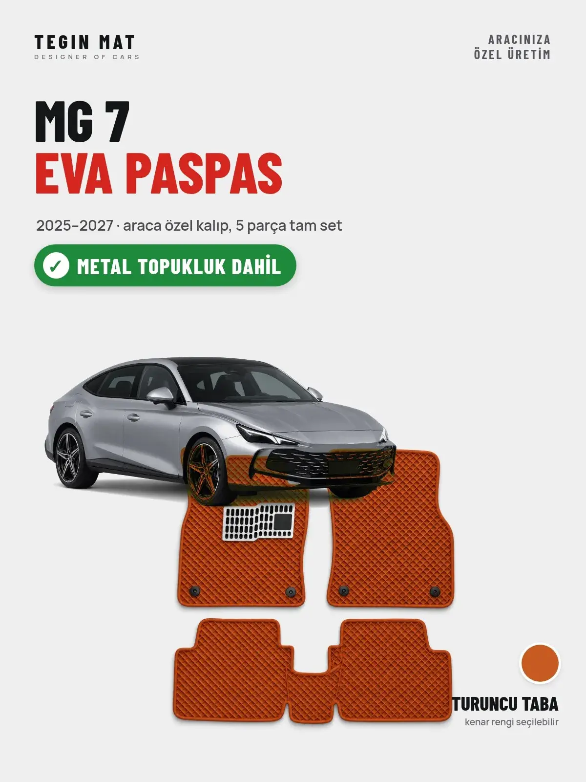 MG 7 EVA Oto Paspas Tam Set (2025–2027) Turuncu Taba – Metal Topukluk Dahil (1)