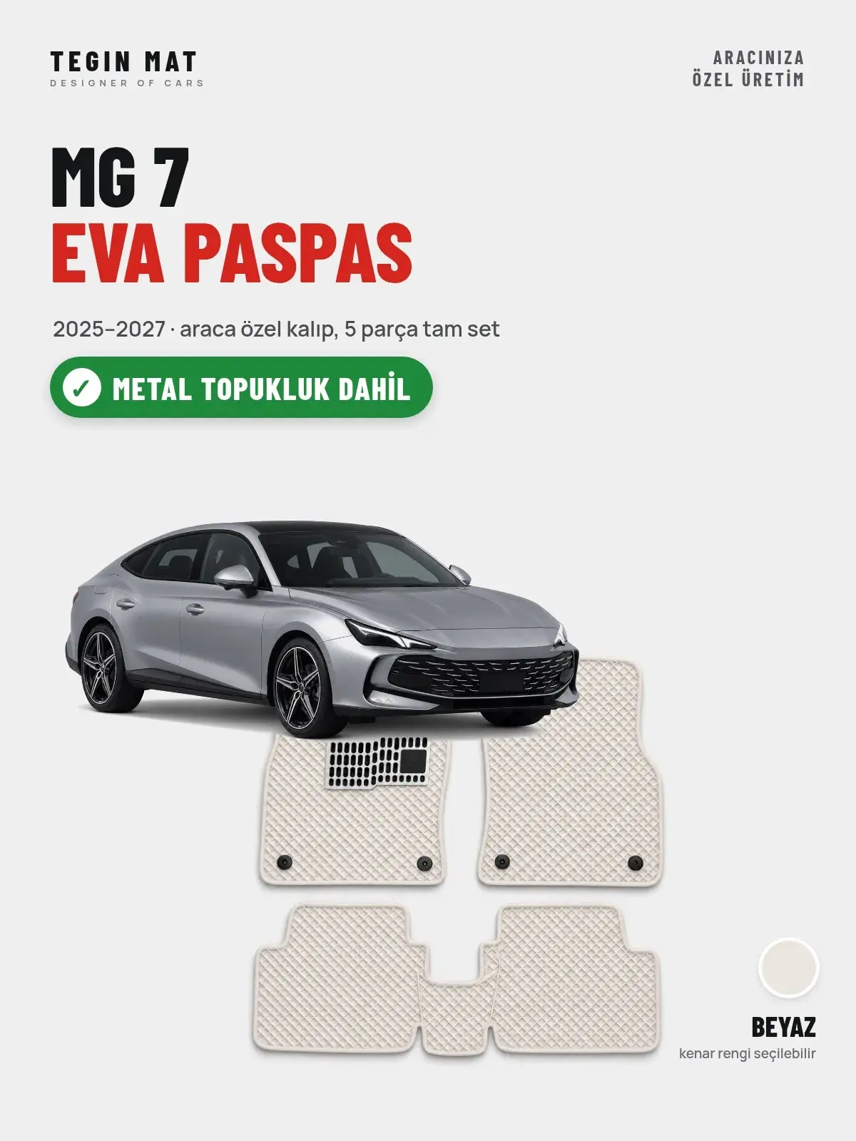 MG 7 EVA Oto Paspas Tam Set (2025–2027) Beyaz – Metal Topukluk Dahil (1)