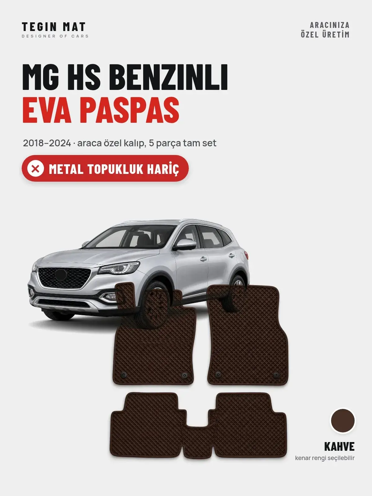 MG Hs Benzinli EVA Oto Paspas Tam Set (2018–2024) Kahve – Metal Topukluk Hariç (1)
