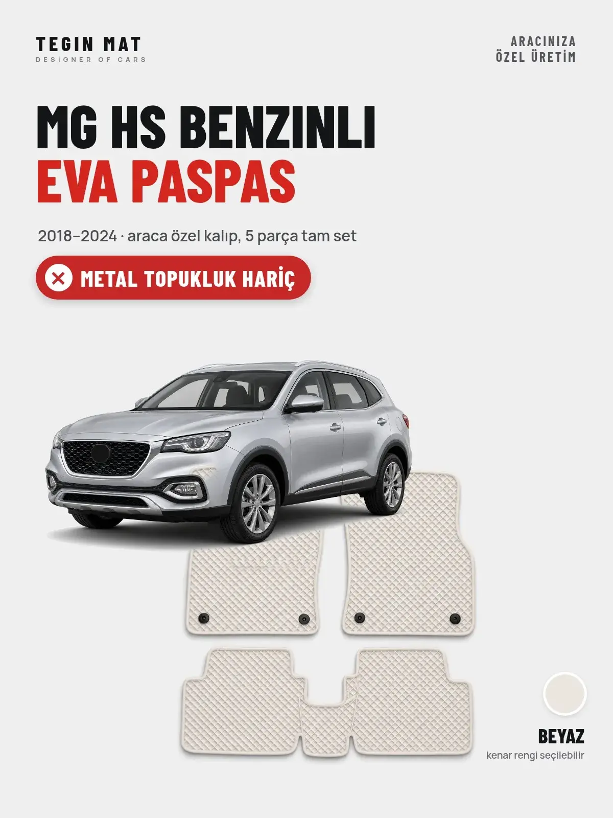 MG Hs Benzinli EVA Oto Paspas Tam Set (2018–2024) Beyaz – Metal Topukluk Hariç (1)