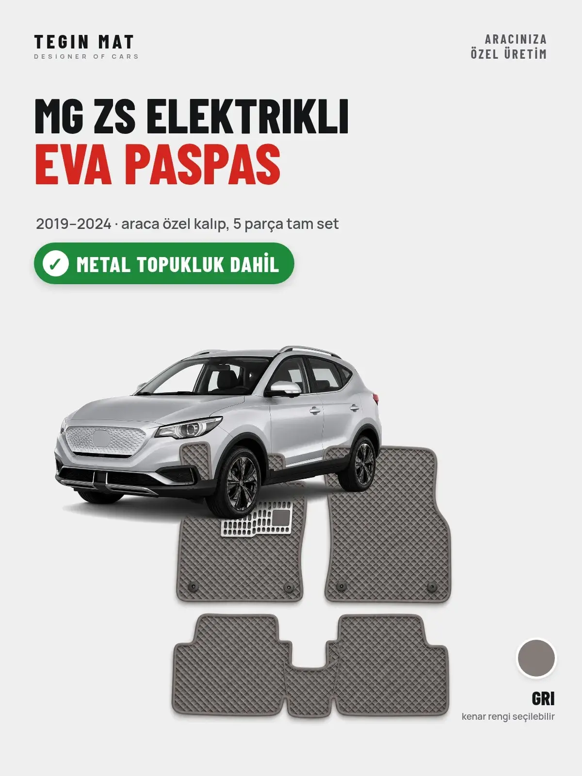 MG ZS Elektrikli EVA Oto Paspas Tam Set (2019–2024) Gri – Metal Topukluk Dahil (1)