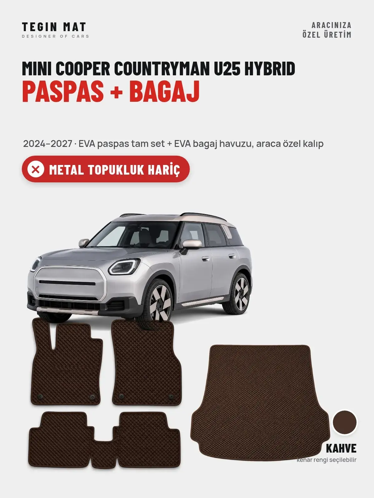 MINI Cooper Countryman U25 Hybrid EVA Paspas + Bagaj Havuzu Seti (2024–2027) Kahve – Metal Topukluk Hariç (1)