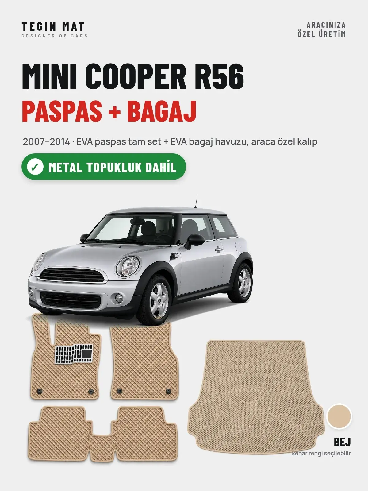 MINI Cooper R56 EVA Paspas + Bagaj Havuzu Seti (2007–2014) Bej – Metal Topukluk Dahil (1)