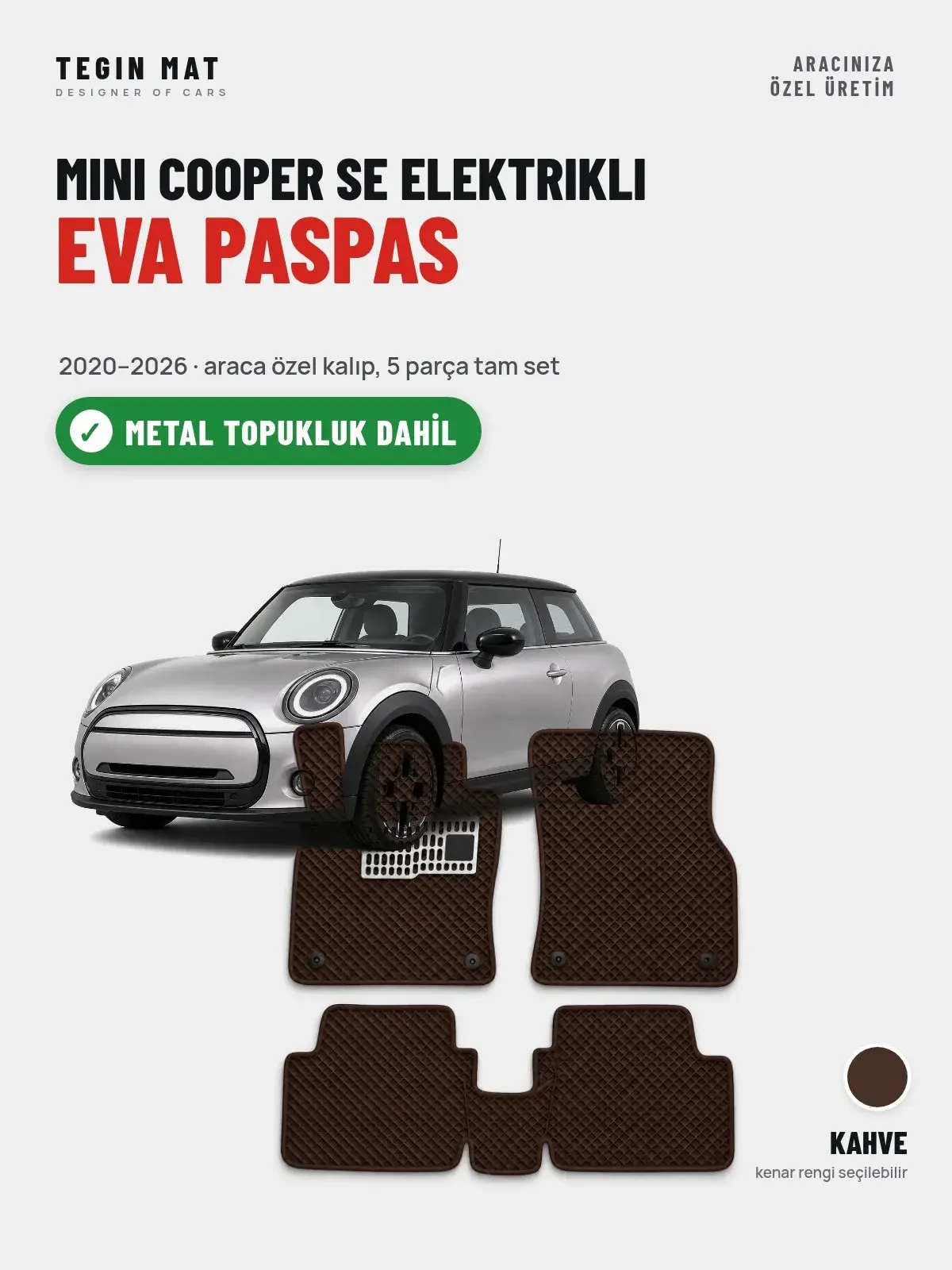 MINI Cooper SE Elektrikli EVA Oto Paspas Tam Set (2020–2026) Kahve – Metal Topukluk Dahil (1)