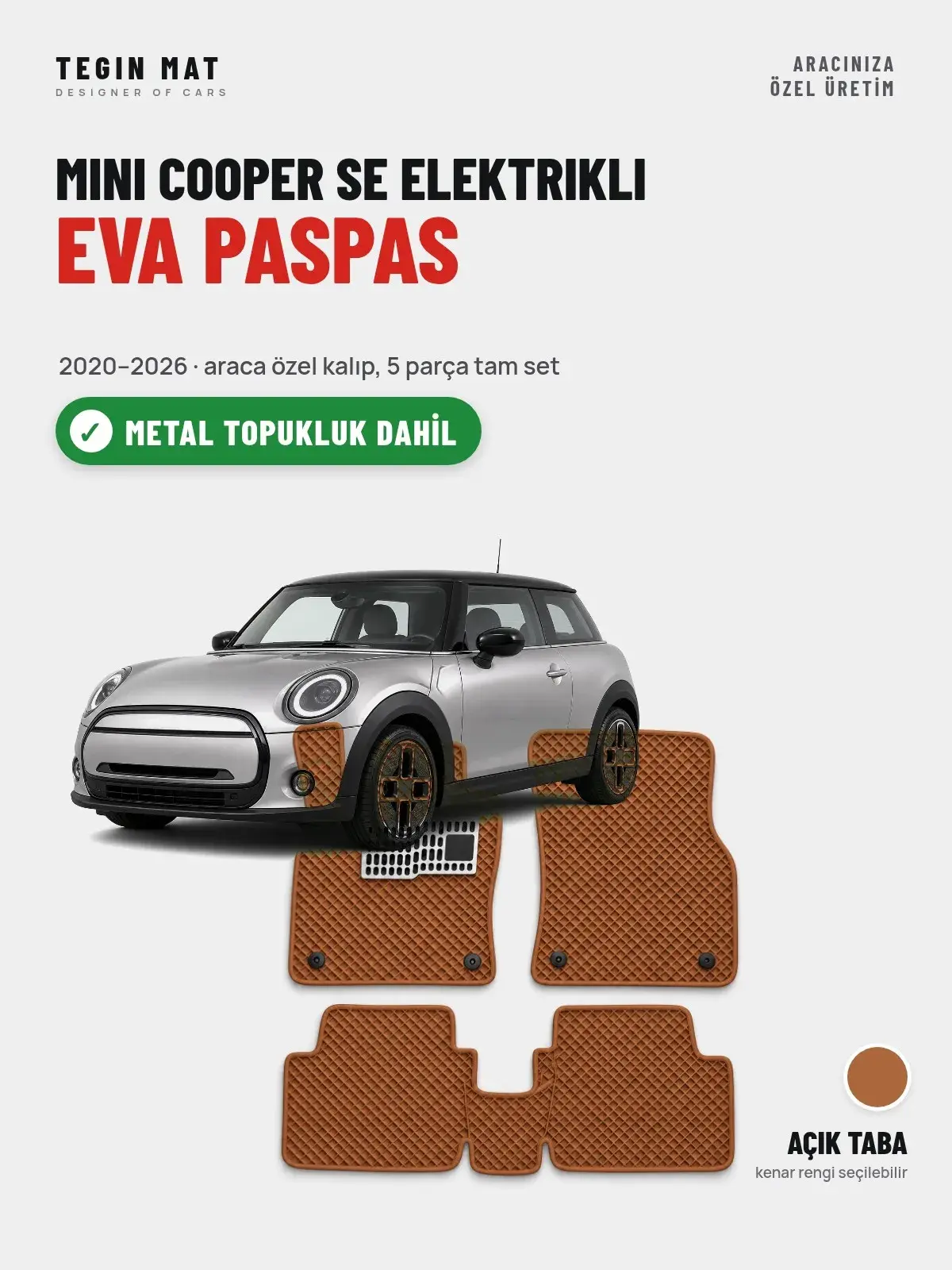 MINI Cooper SE Elektrikli EVA Oto Paspas Tam Set (2020–2026) Açık Taba – Metal Topukluk Dahil (1)