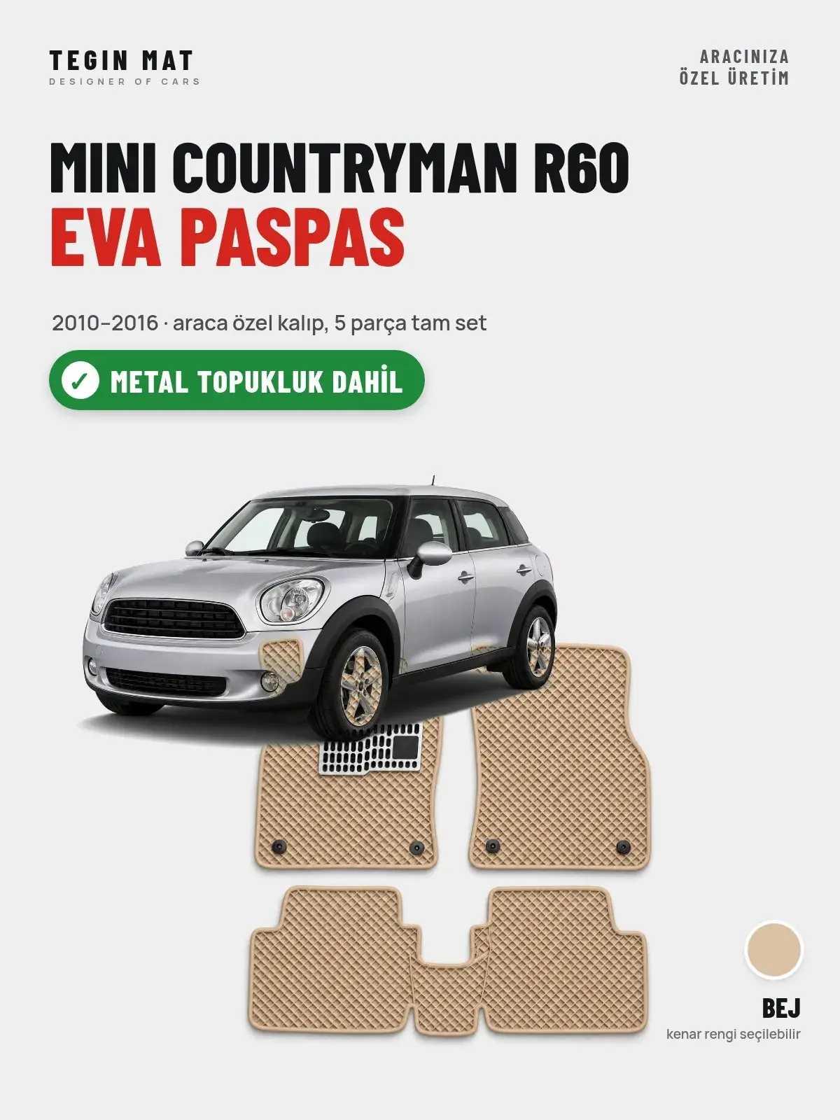 MINI Countryman R60 EVA Oto Paspas Tam Set (2010–2016) Bej – Metal Topukluk Dahil (1)