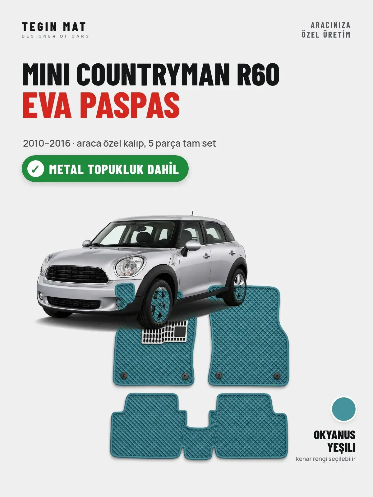 MINI Countryman R60 EVA Oto Paspas Tam Set (2010–2016) Okyanus Yeşili – Metal Topukluk Dahil (1)