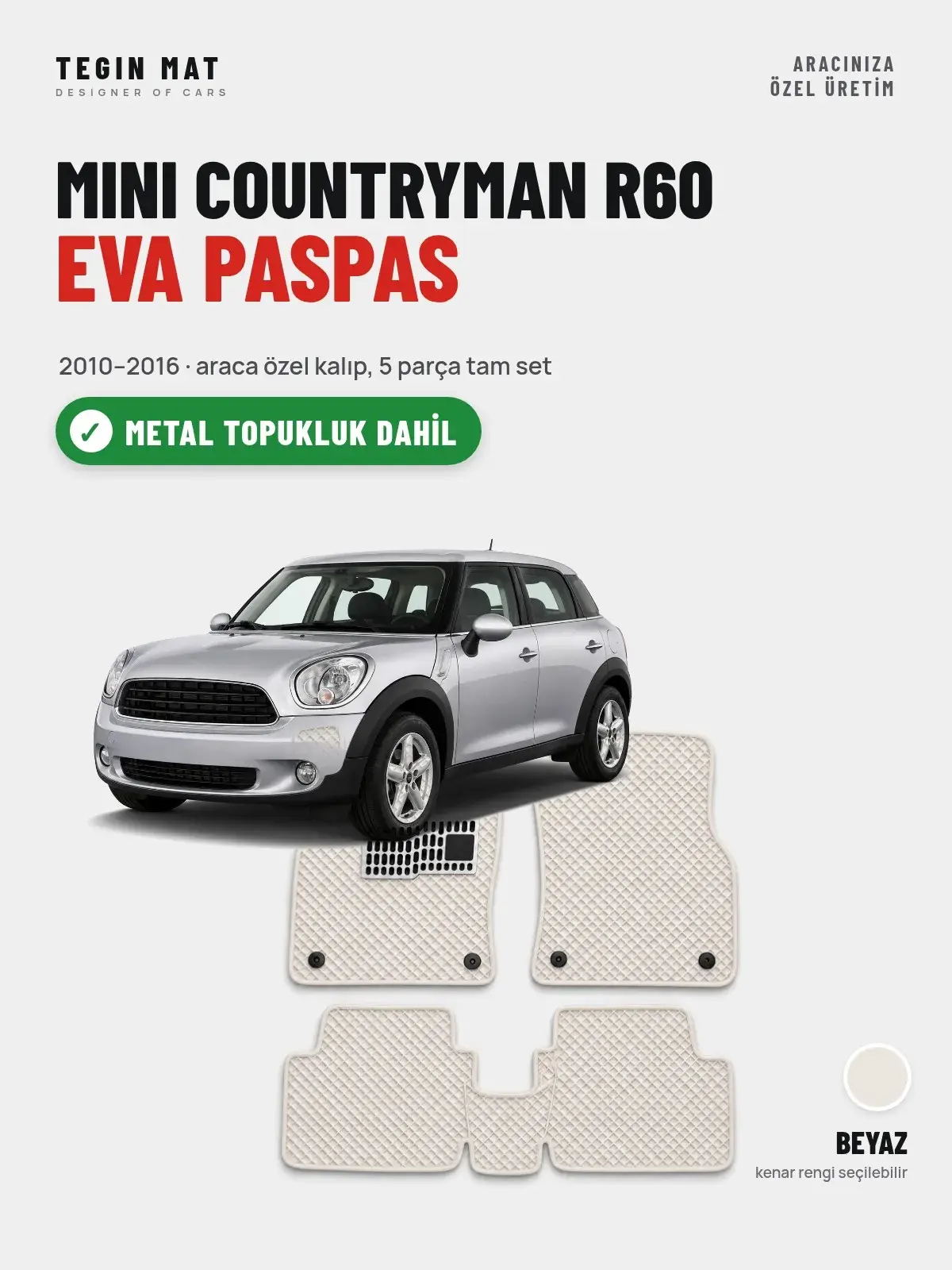 MINI Countryman R60 EVA Oto Paspas Tam Set (2010–2016) Beyaz – Metal Topukluk Dahil (1)