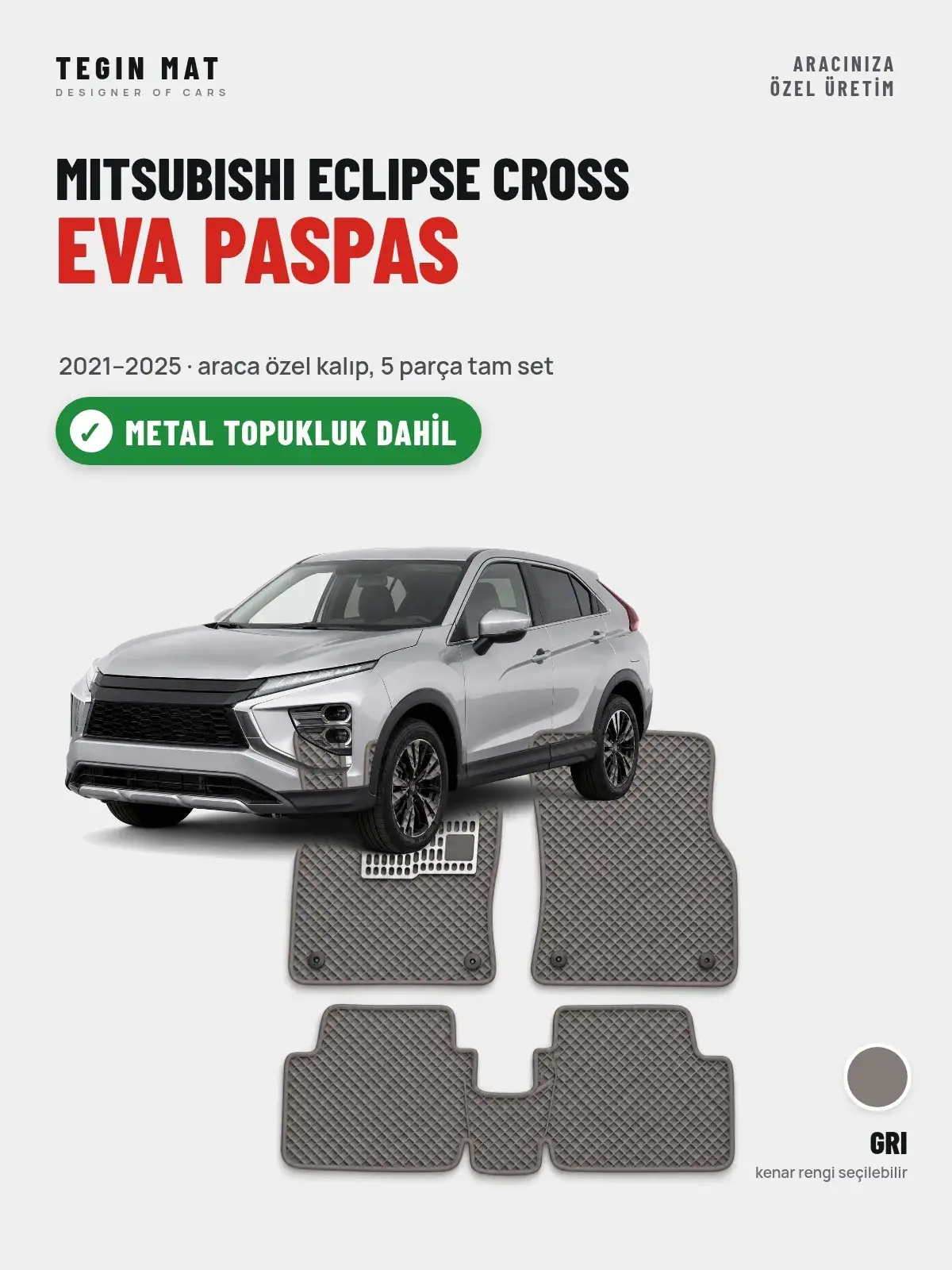 Mitsubishi Eclipse Cross EVA Oto Paspas Tam Set (2021–2025) Gri – Metal Topukluk Dahil (1)