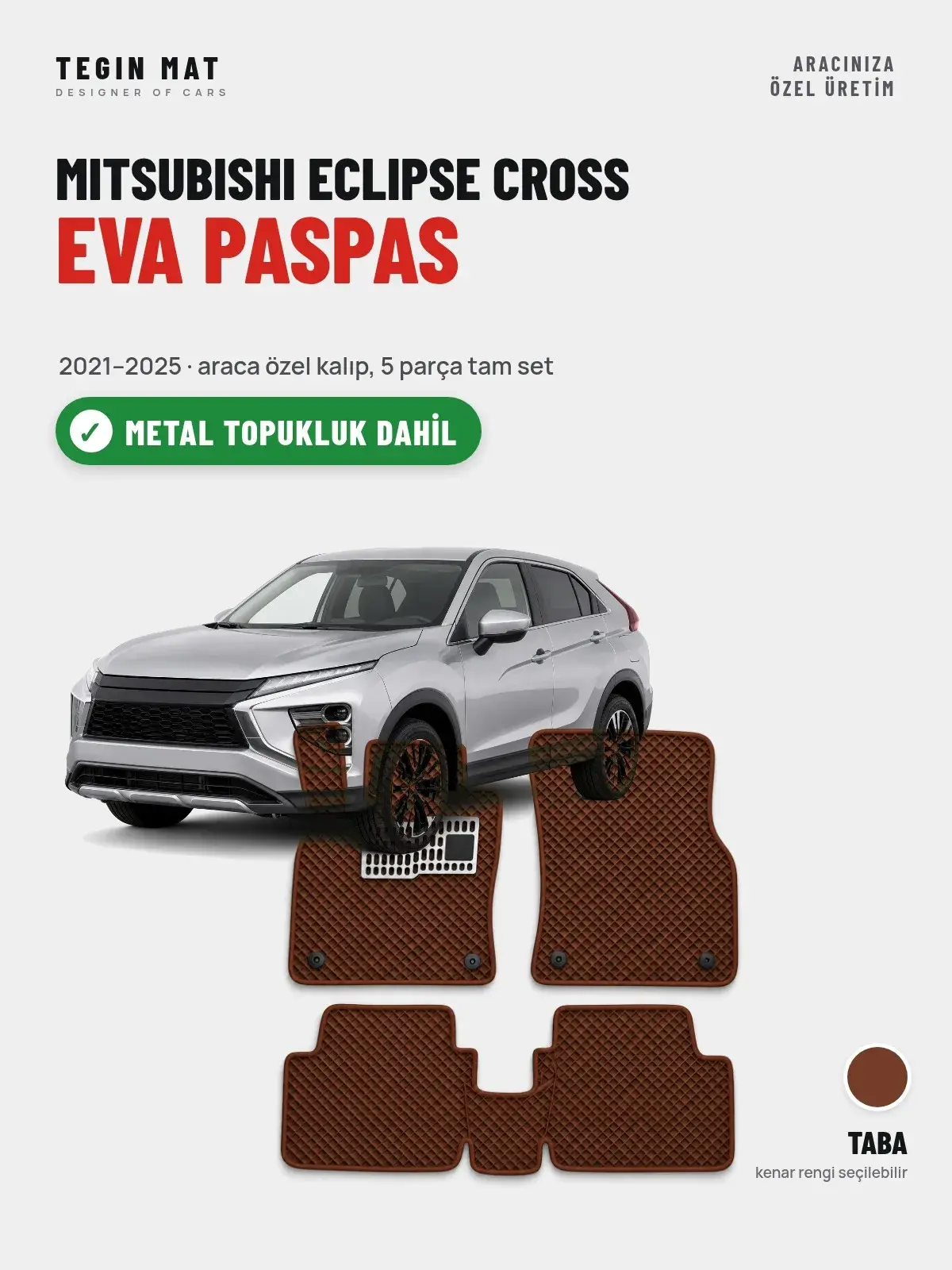 Mitsubishi Eclipse Cross EVA Oto Paspas Tam Set (2021–2025) Taba – Metal Topukluk Dahil (1)