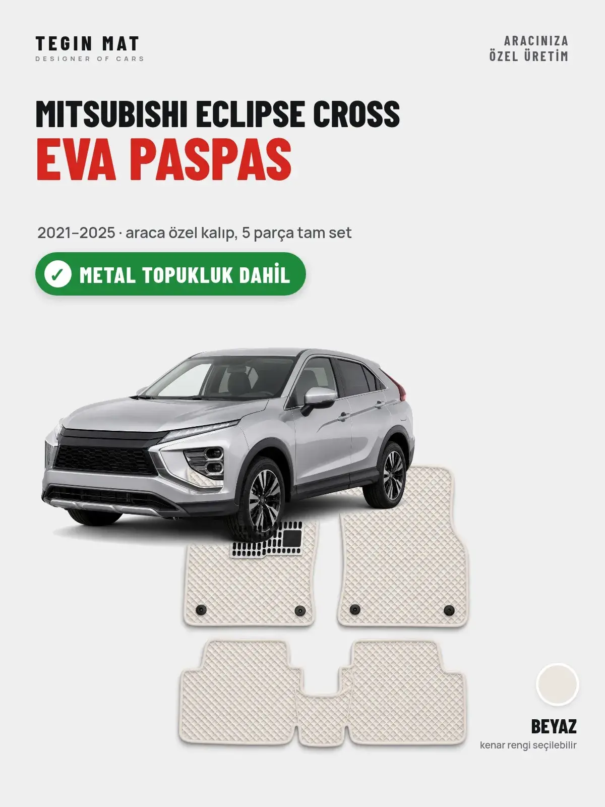 Mitsubishi Eclipse Cross EVA Oto Paspas Tam Set (2021–2025) Beyaz – Metal Topukluk Dahil (1)