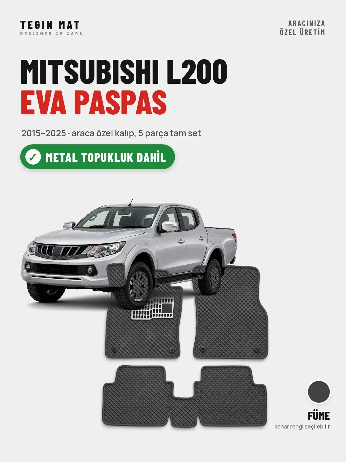 Mitsubishi L200 EVA Oto Paspas Tam Set (2015–2025) Füme – Metal Topukluk Dahil (1)