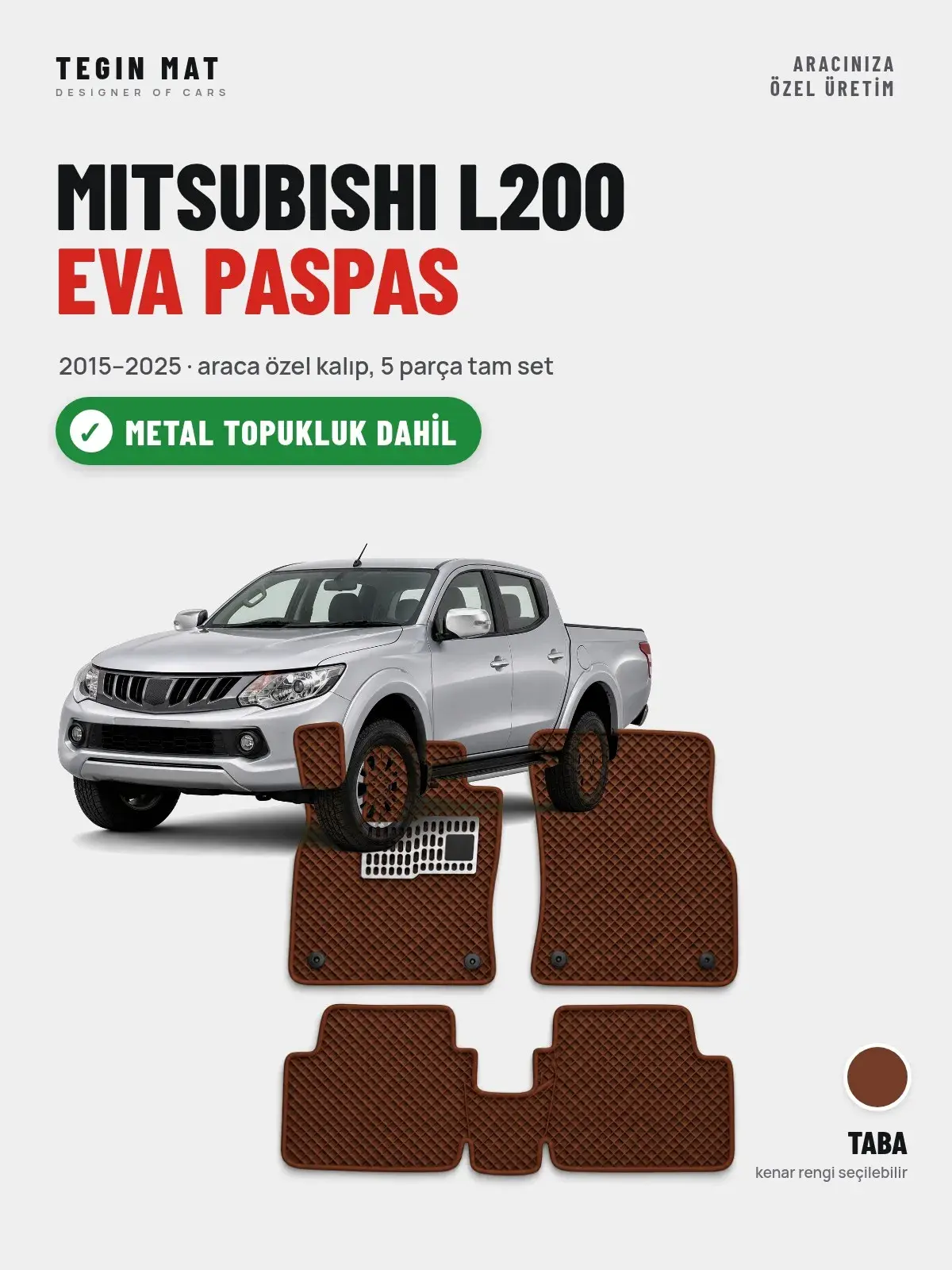 Mitsubishi L200 EVA Oto Paspas Tam Set (2015–2025) Taba – Metal Topukluk Dahil (1)