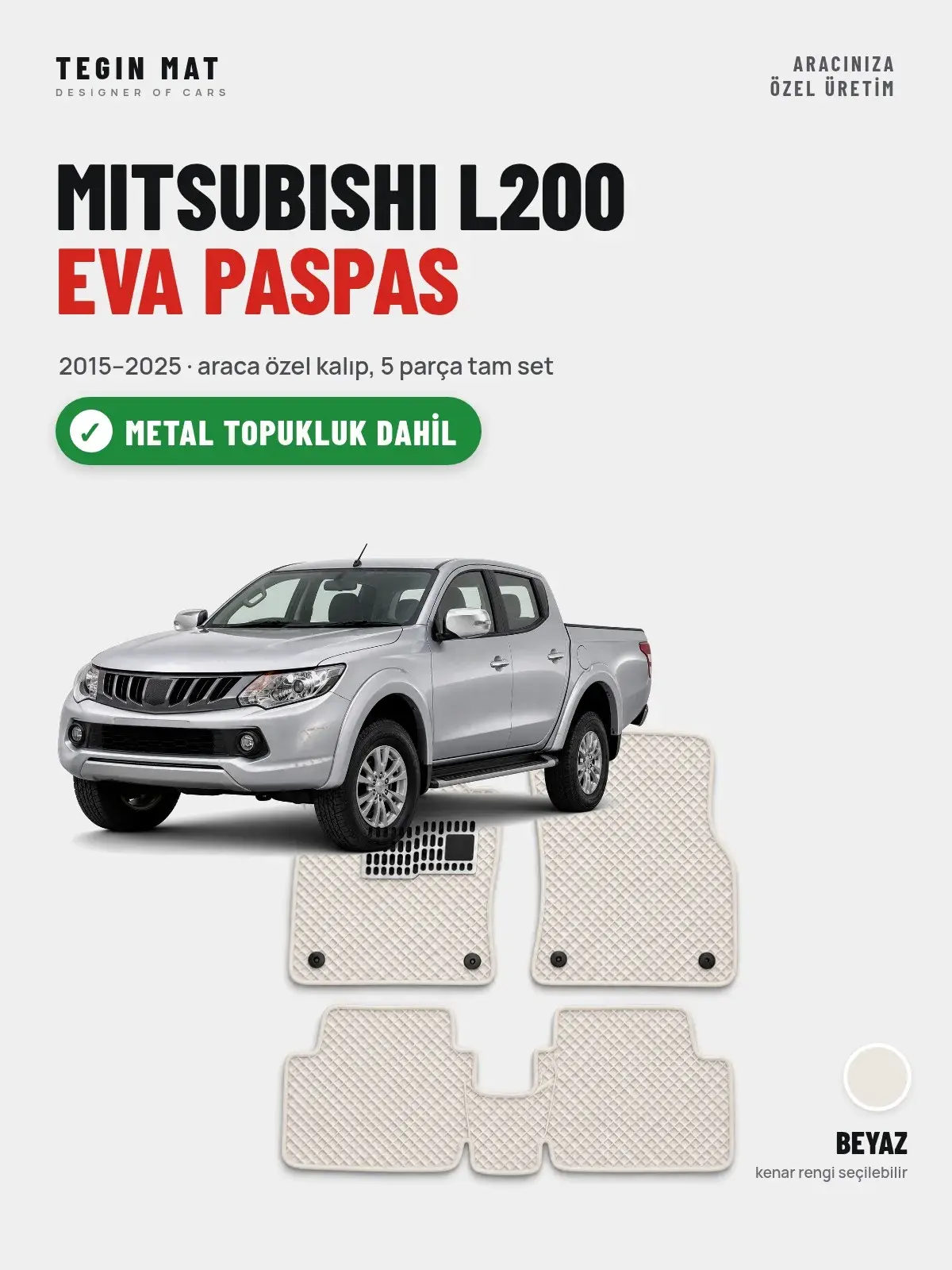 Mitsubishi L200 EVA Oto Paspas Tam Set (2015–2025) Beyaz – Metal Topukluk Dahil (1)