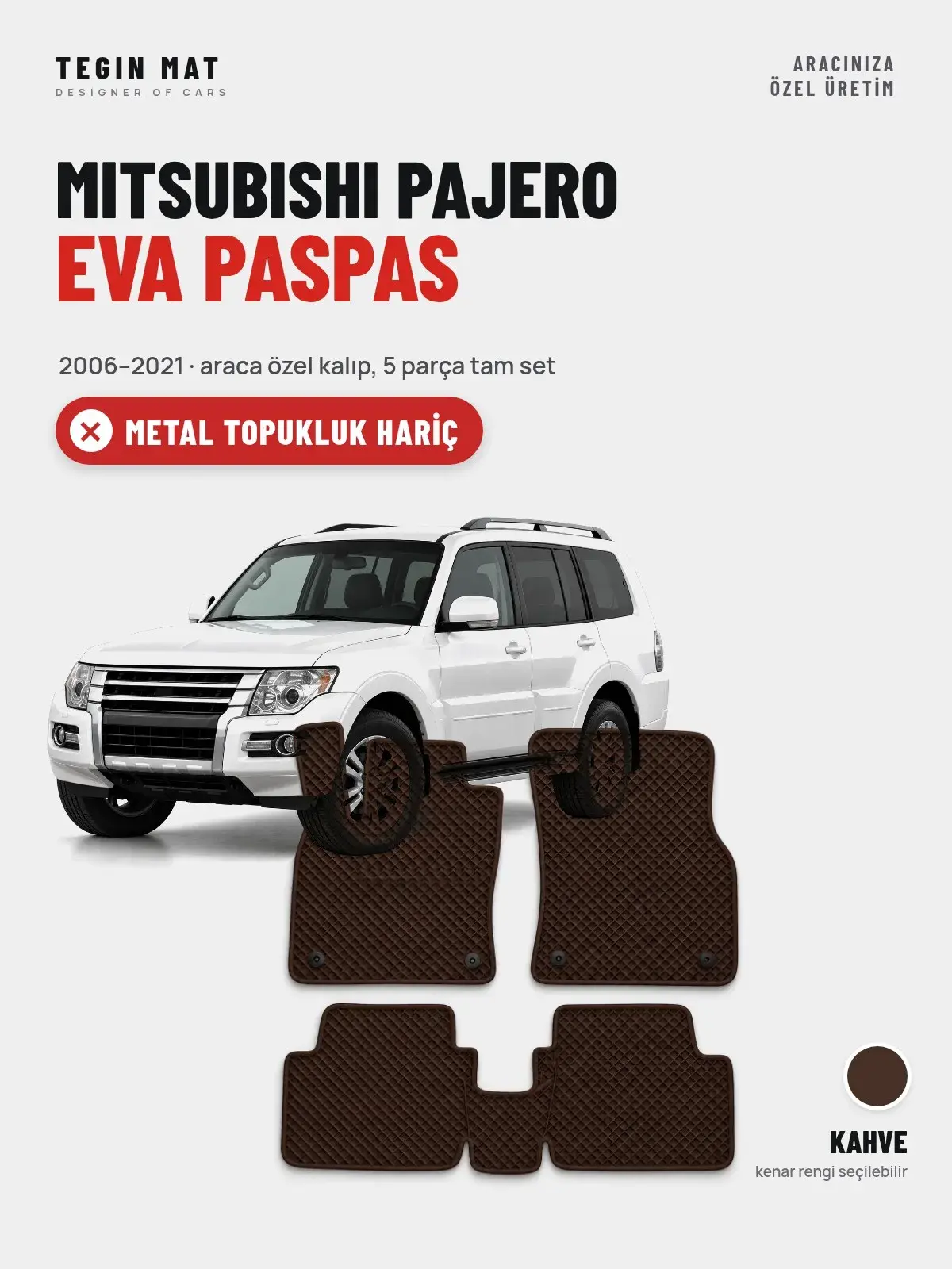 Mitsubishi Pajero EVA Oto Paspas Tam Set (2006–2021) Kahve – Metal Topukluk Hariç (1)