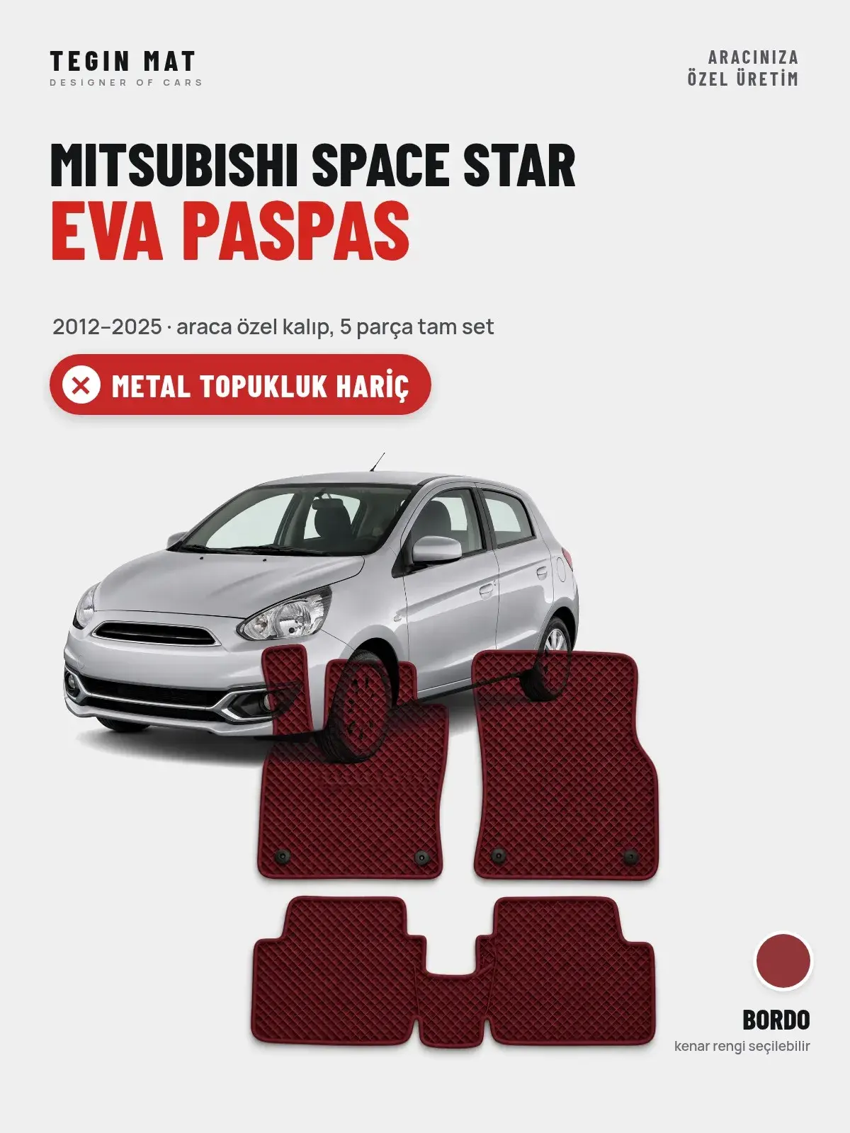 Mitsubishi Space Star EVA Oto Paspas Tam Set (2012–2025) Bordo – Metal Topukluk Hariç (1)