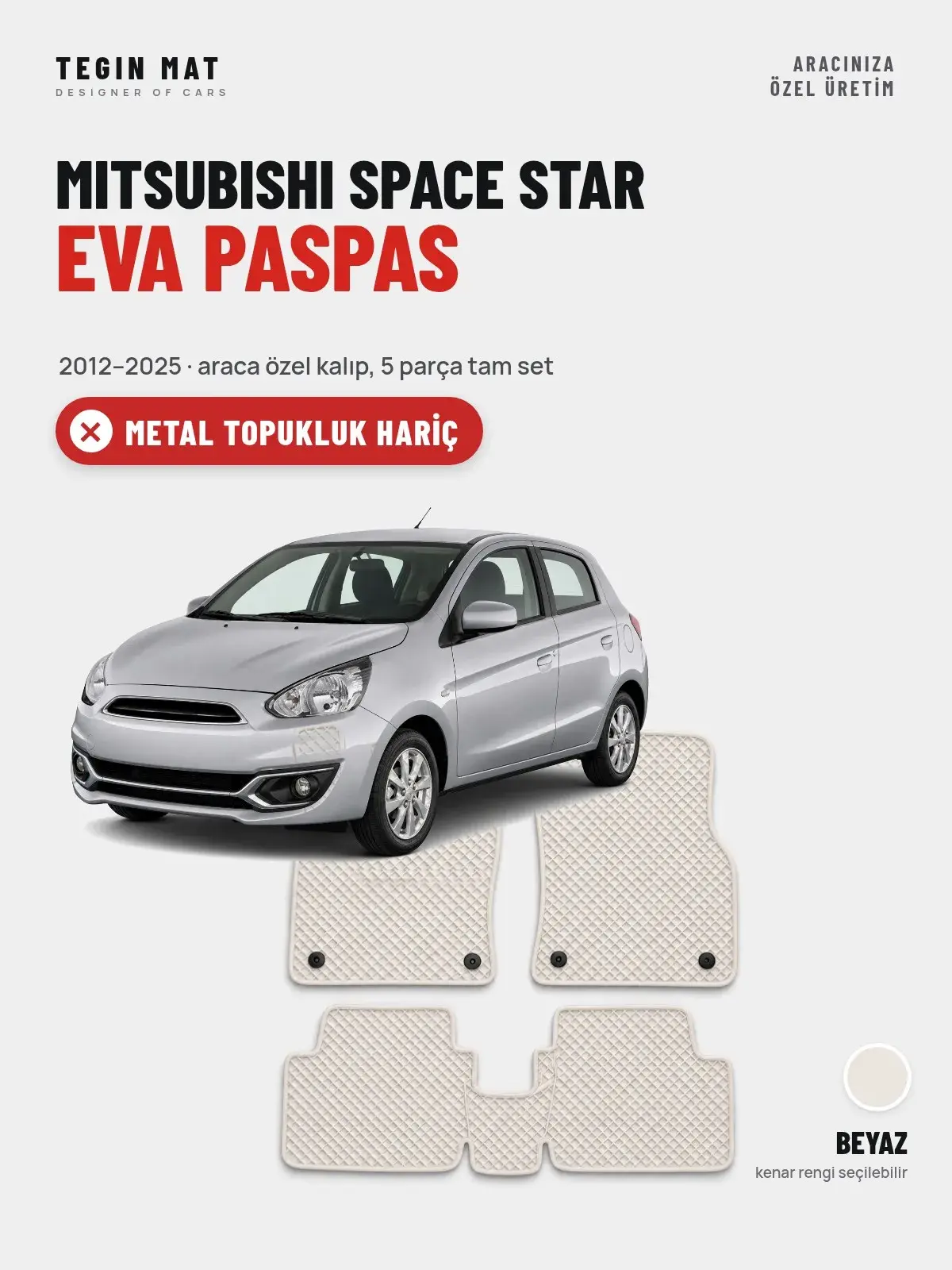 Mitsubishi Space Star EVA Oto Paspas Tam Set (2012–2025) Beyaz – Metal Topukluk Hariç (1)