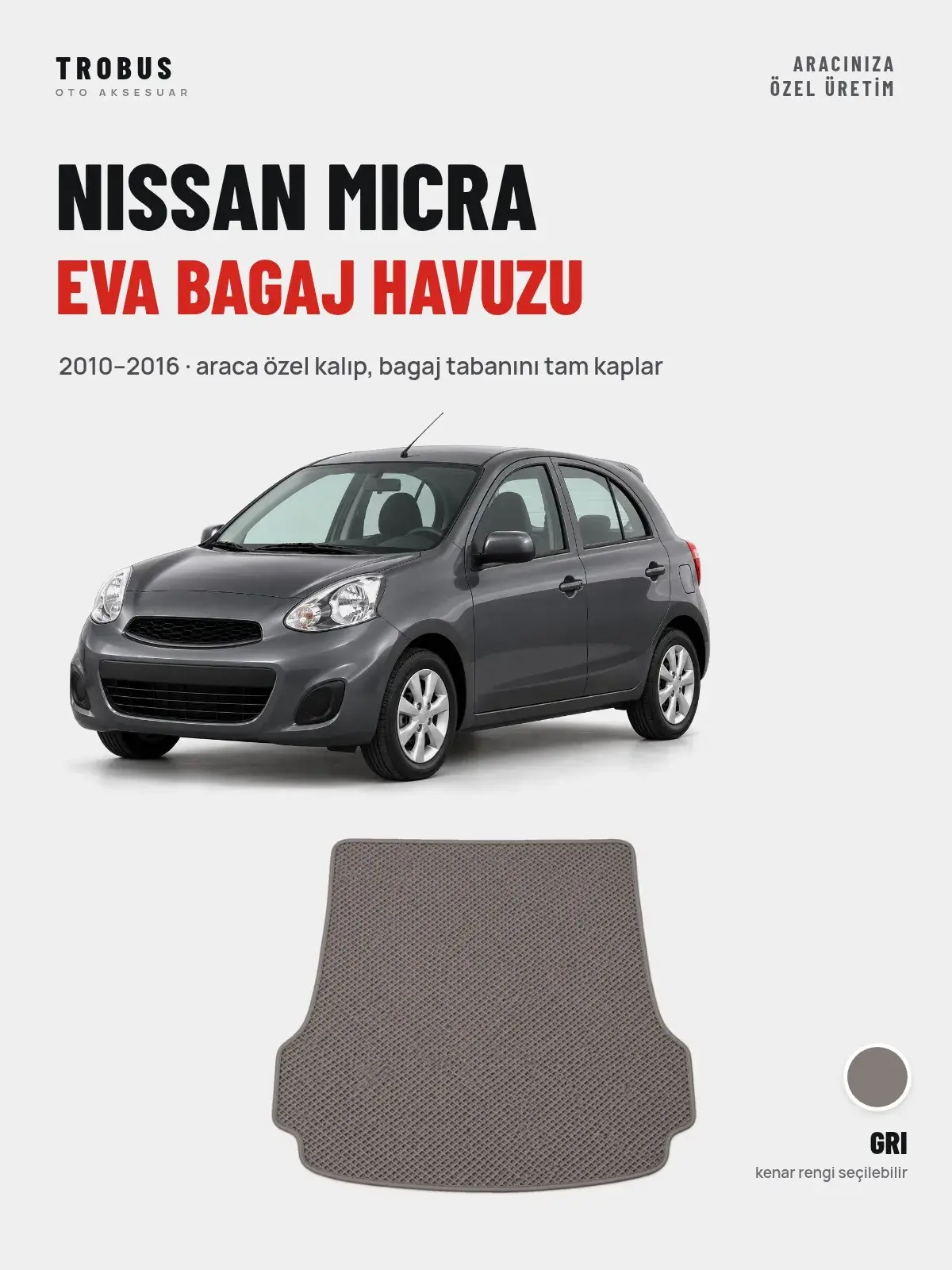 Nissan Micra EVA Bagaj Havuzu (2010–2016) Gri – Araca Özel Kalıp (1)