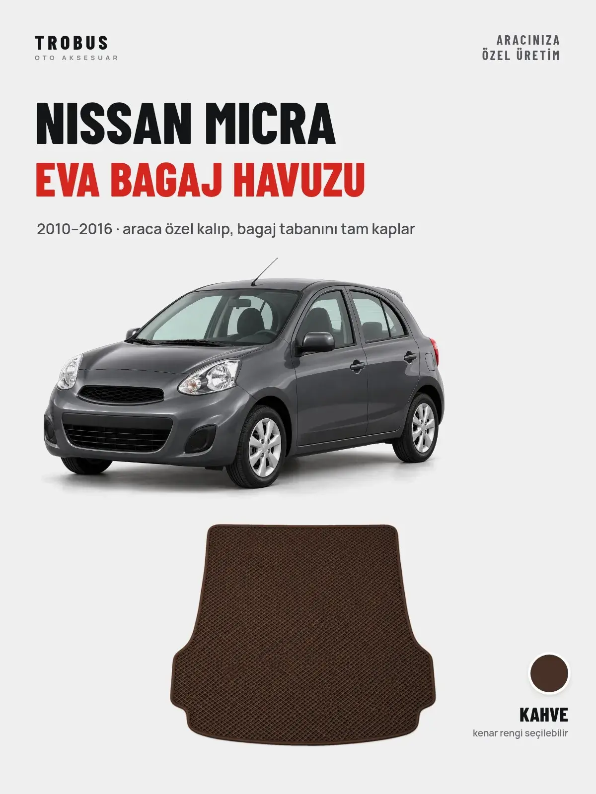 Nissan Micra EVA Bagaj Havuzu (2010–2016) Kahve – Araca Özel Kalıp (1)