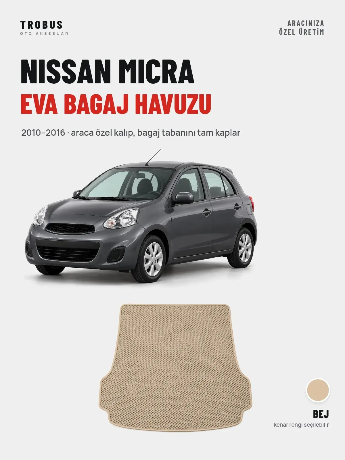 Nissan Micra EVA Bagaj Havuzu (2010–2016) Bej – Araca Özel Kalıp (1)