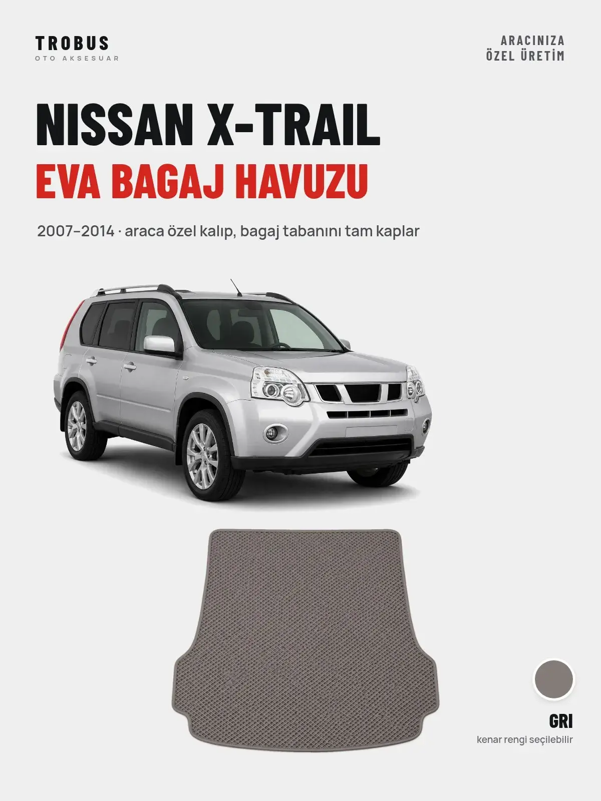 Nissan X-Trail EVA Bagaj Havuzu (2007–2014) Gri – Araca Özel Kalıp (1)