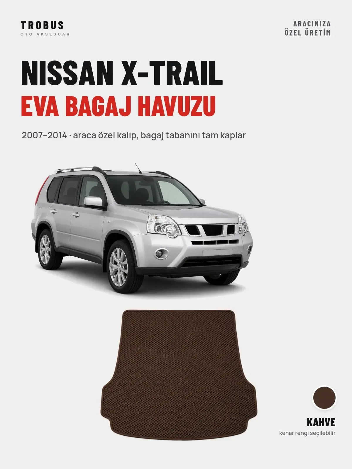 Nissan X-Trail EVA Bagaj Havuzu (2007–2014) Kahve – Araca Özel Kalıp (1)