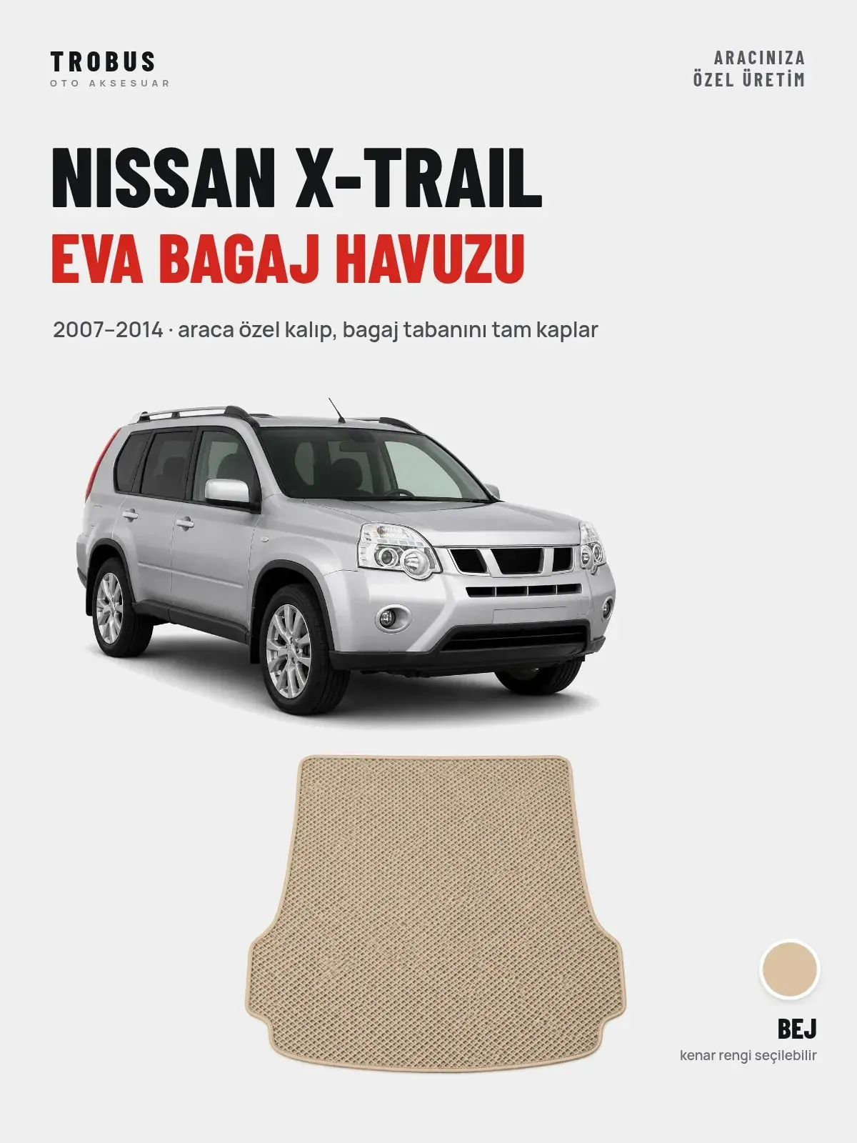 Nissan X-Trail EVA Bagaj Havuzu (2007–2014) Bej – Araca Özel Kalıp (1)