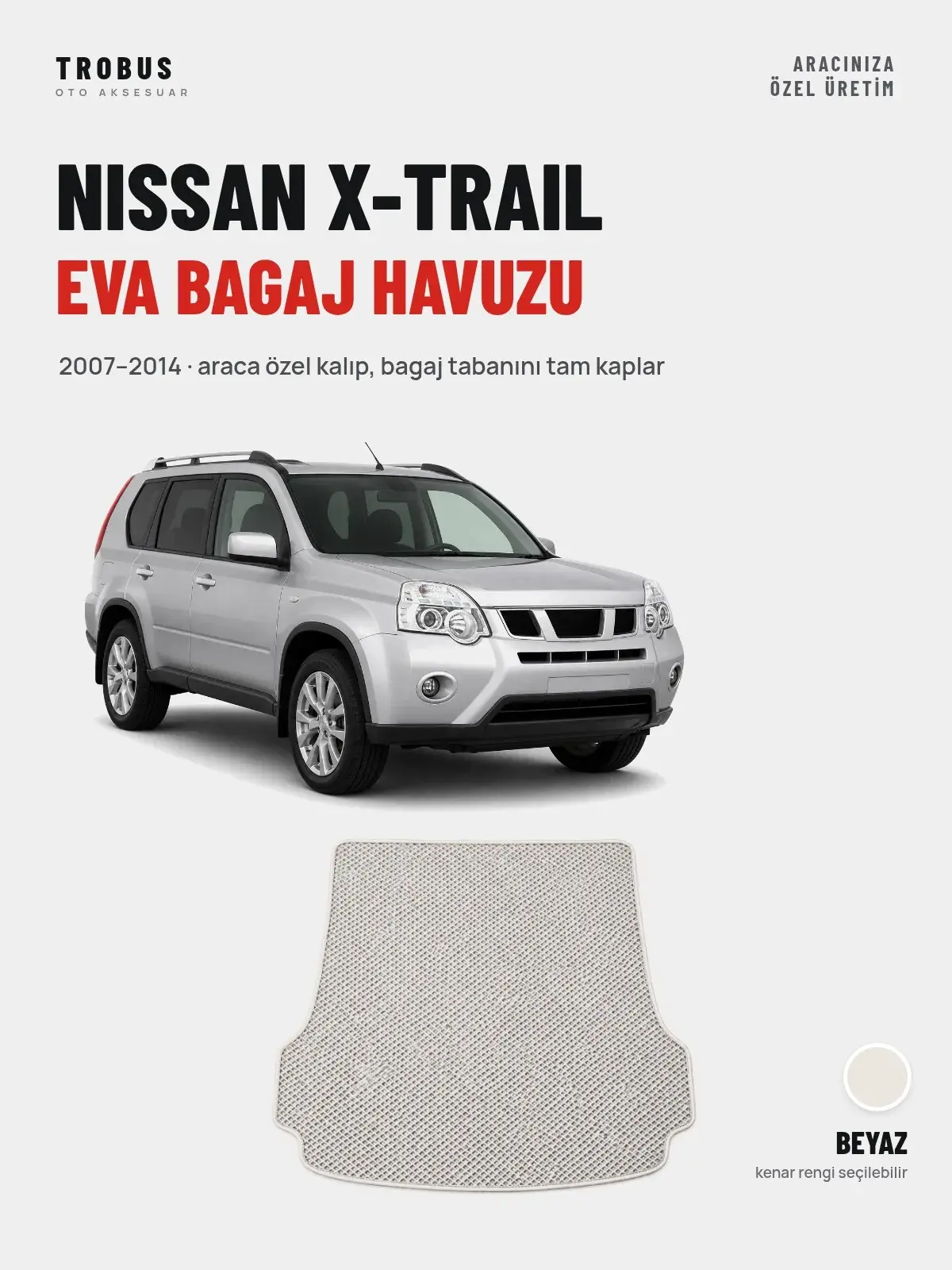 Nissan X-Trail EVA Bagaj Havuzu (2007–2014) Beyaz – Araca Özel Kalıp (1)